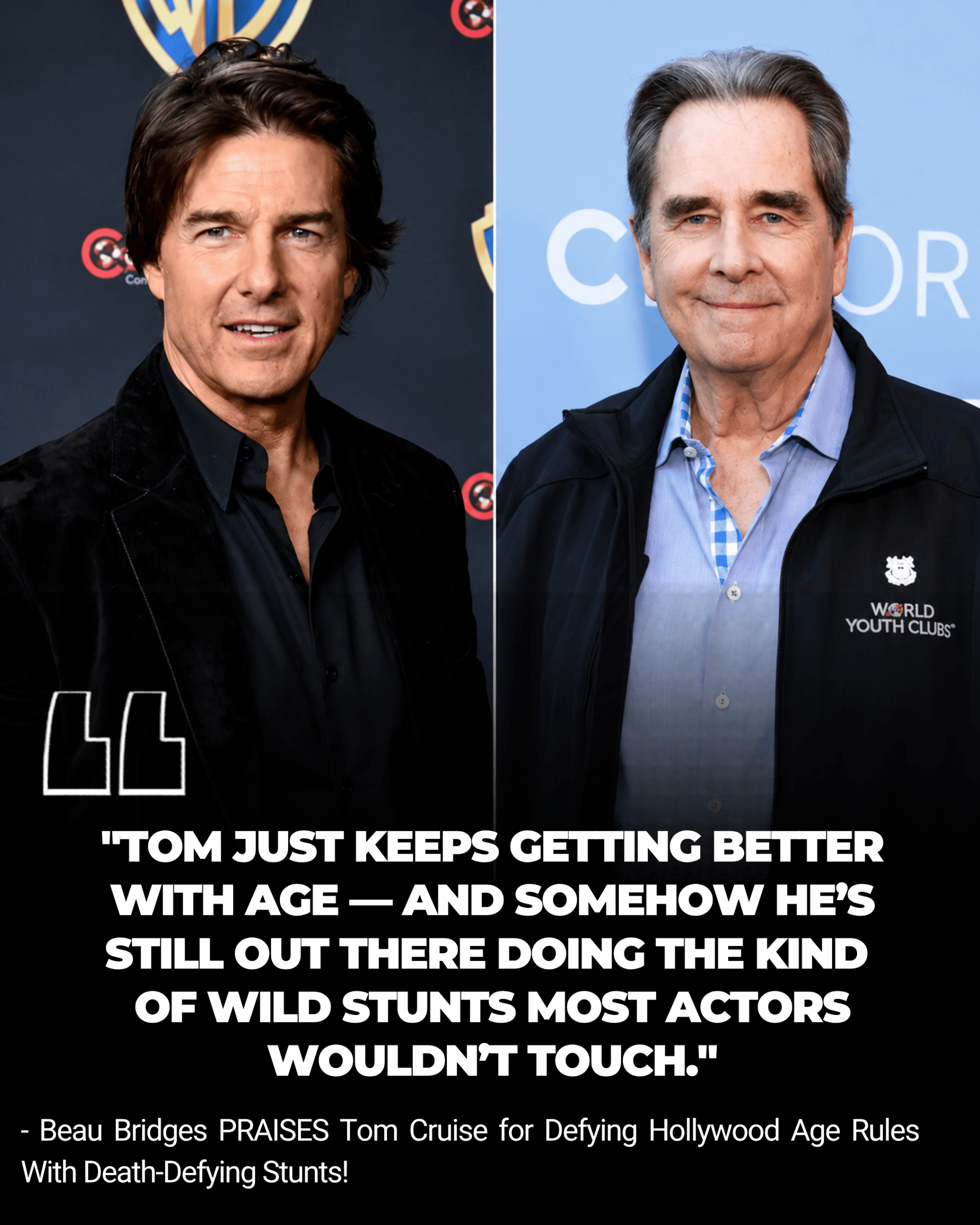 Beau Bridges PRAISES Tom Cruise for Defying Hollywood Age Rules With Death-Defying Stunts!