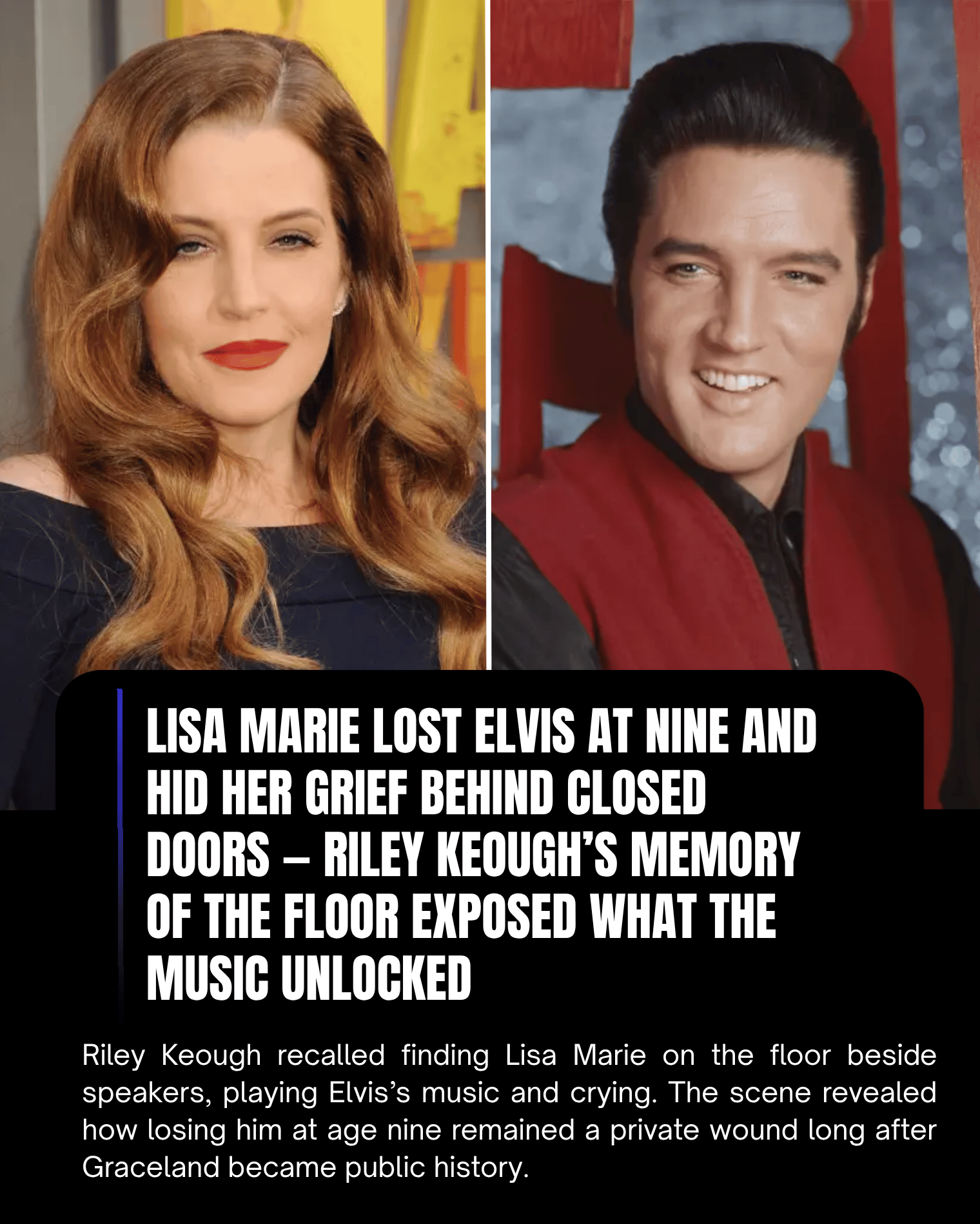 Lisa Marie Lost Elvis at Nine and Hid Her Grief Behind Closed Doors — Riley Keough’s Memory of the Floor Exposed What the Music Unlocked