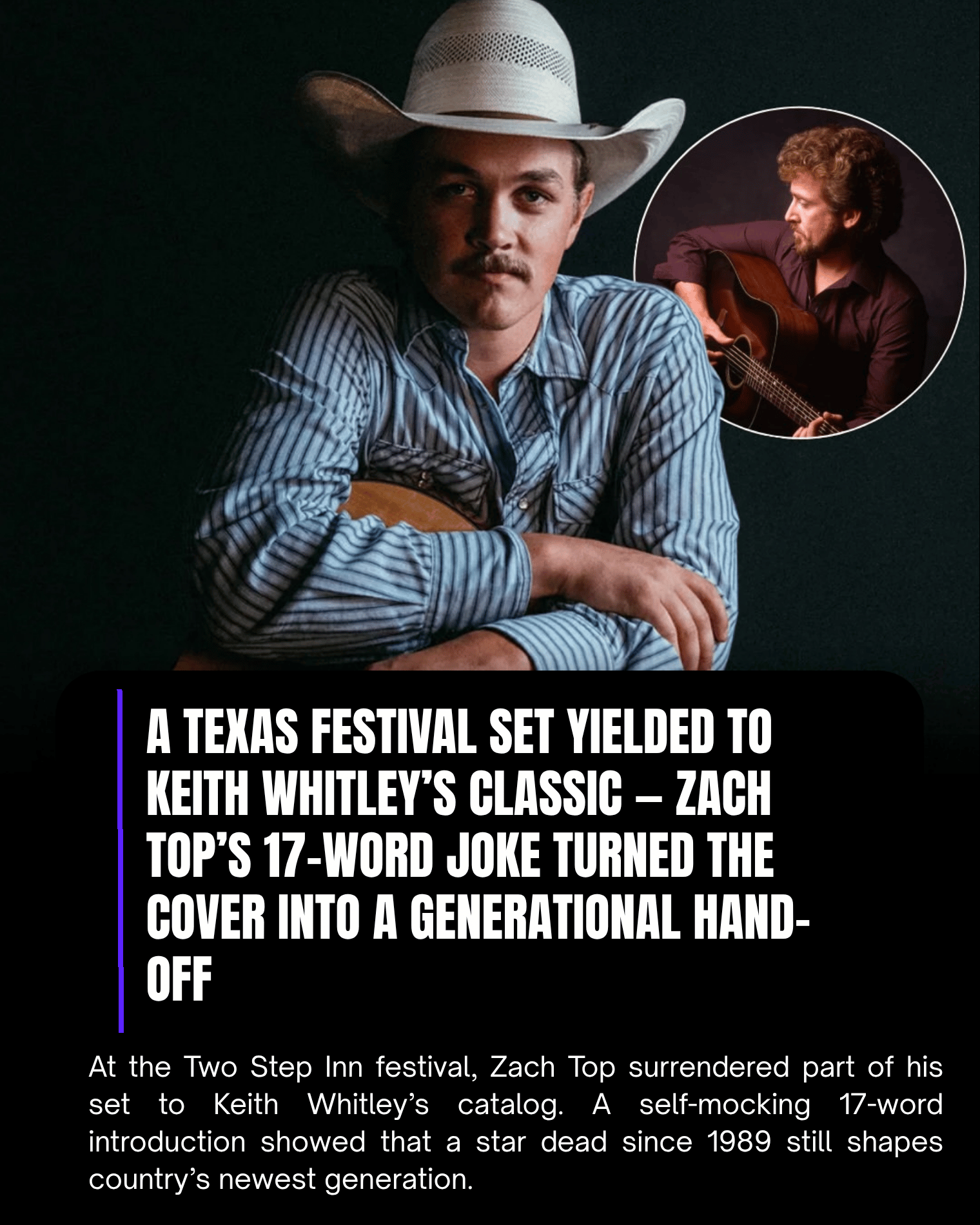 A Texas Festival Set Yielded to Keith Whitley’s Classic — Zach Top’s 17-Word Joke Turned the Cover Into a Generational Hand-Off