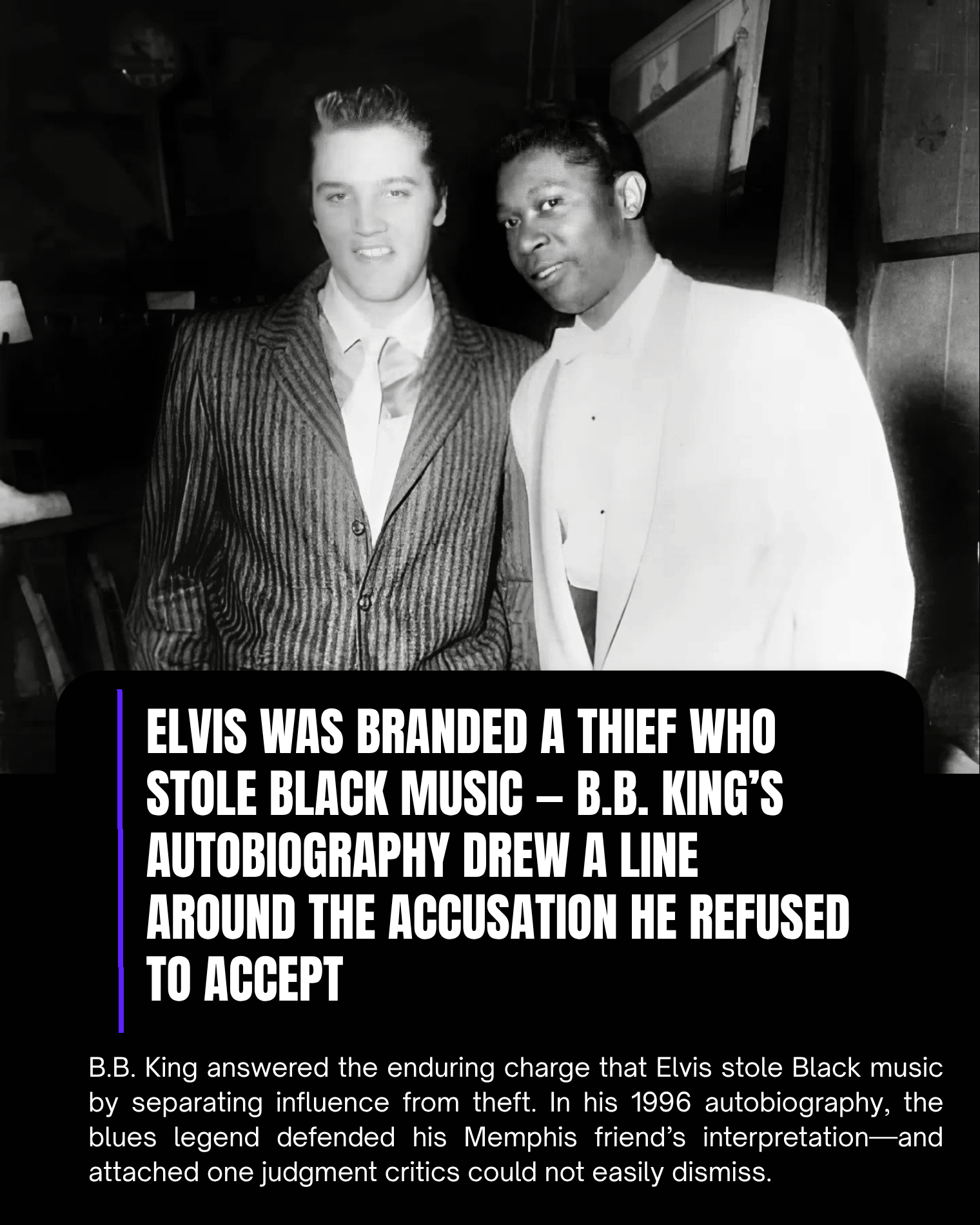 Elvis Was Branded a Thief Who Stole Black Music — B.B. King’s Autobiography Drew a Line Around the Accusation He Refused to Accept