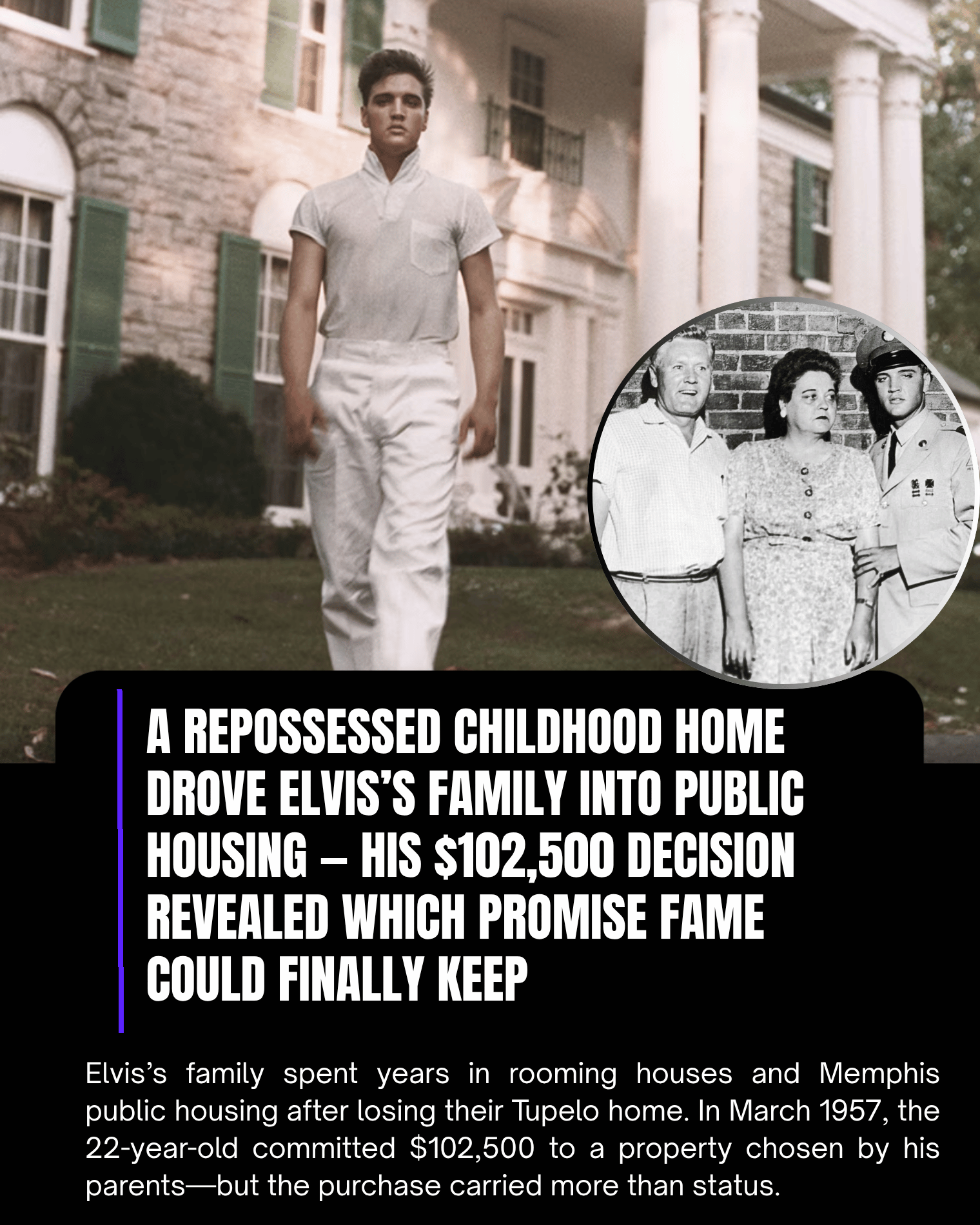 A Repossessed Childhood Home Drove Elvis’s Family Into Public Housing — His $102,500 Decision Revealed Which Promise Fame Could Finally Keep
