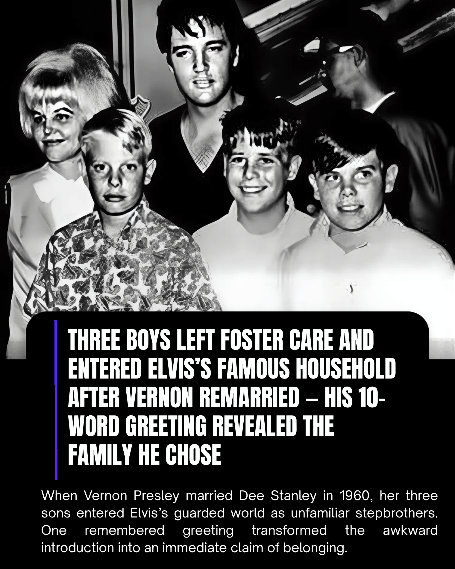 Three Boys Left Foster Care and Entered Elvis’s Famous Household After Vernon Remarried — His 10-Word Greeting Revealed the Family He Chose