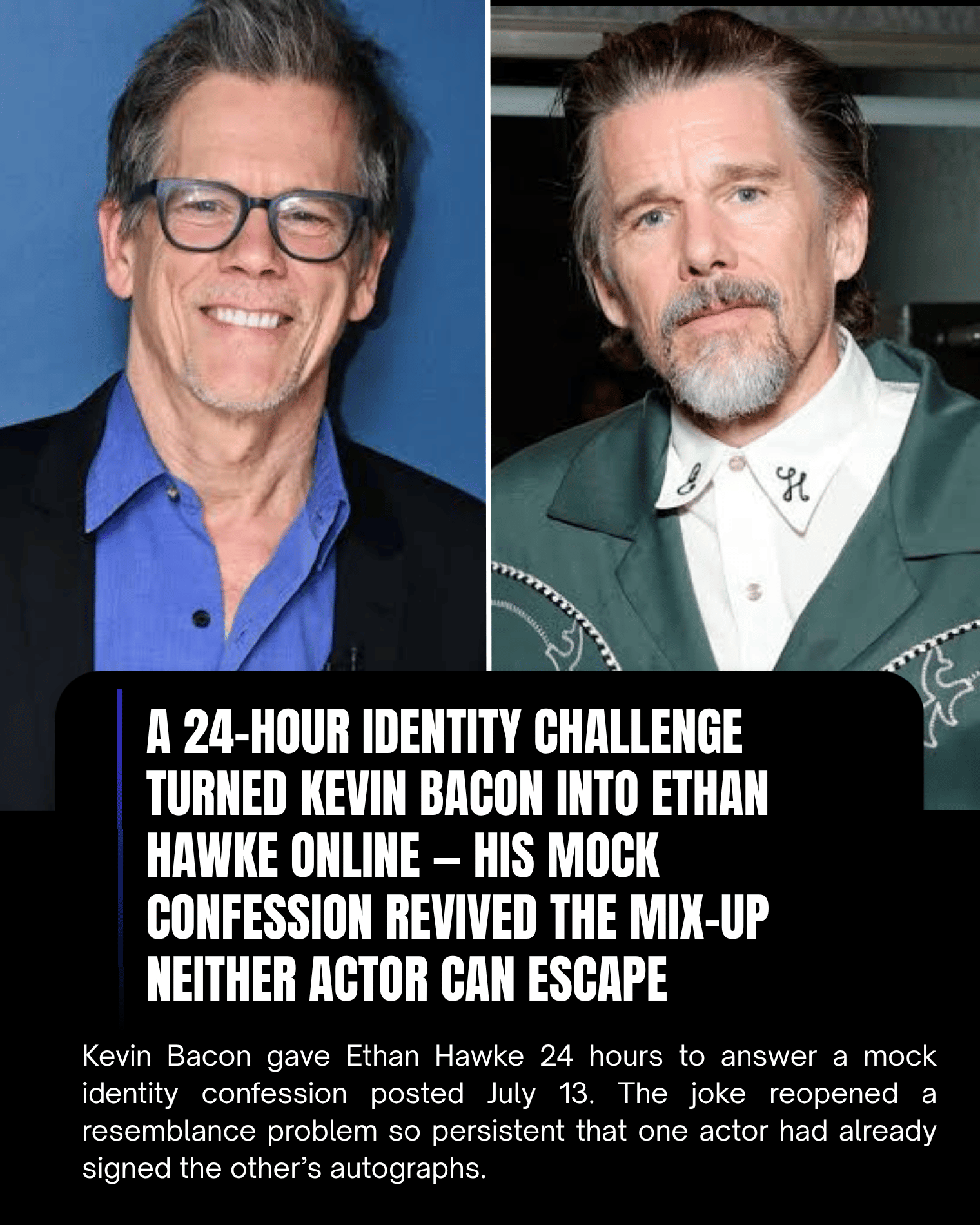 A 24-Hour Identity Challenge Turned Kevin Bacon Into Ethan Hawke Online — His Mock Confession Revived the Mix-Up Neither Actor Can Escape