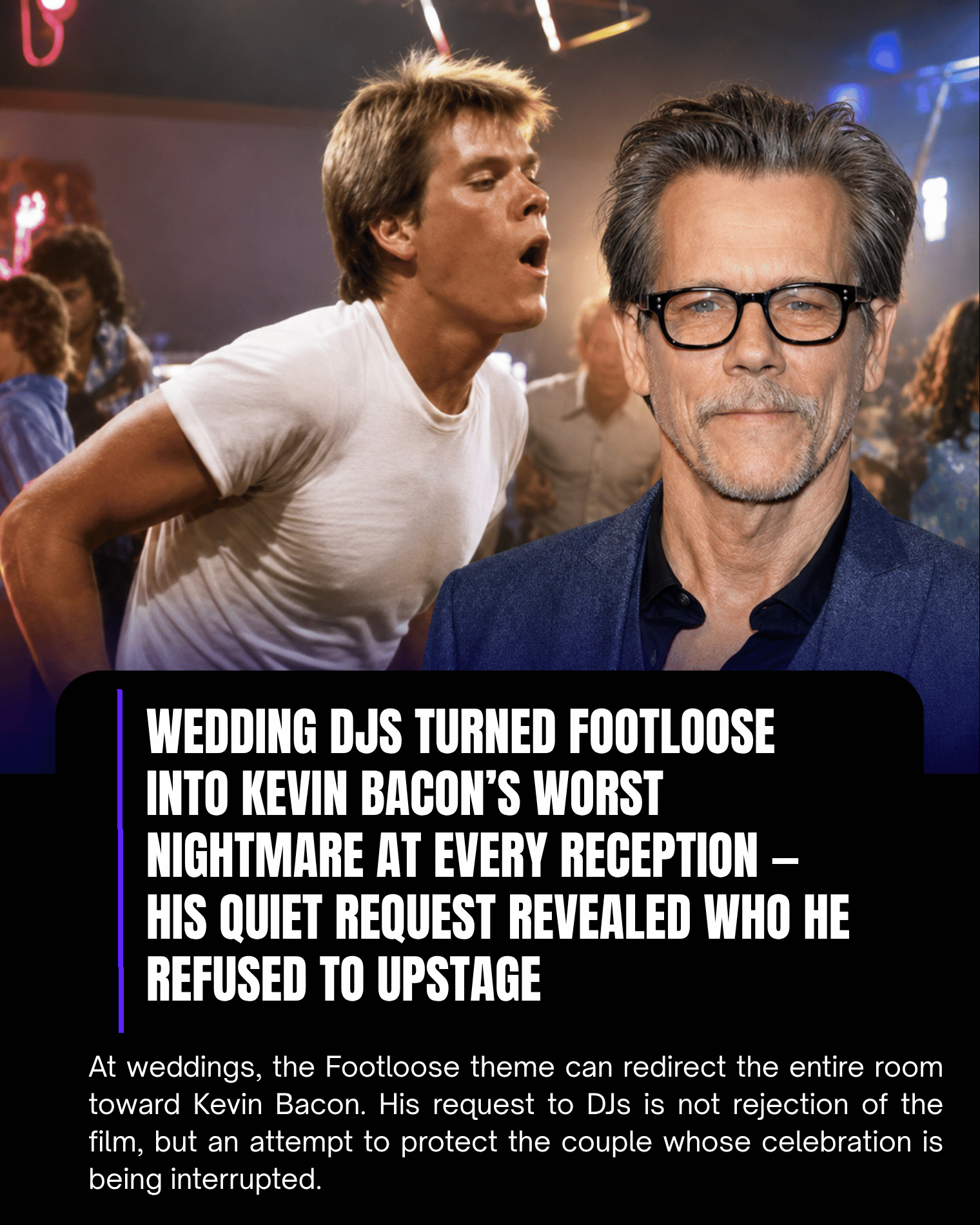 Wedding DJs Turned Footloose Into Kevin Bacon’s Worst Nightmare at Every Reception — His Quiet Request Revealed Who He Refused to Upstage