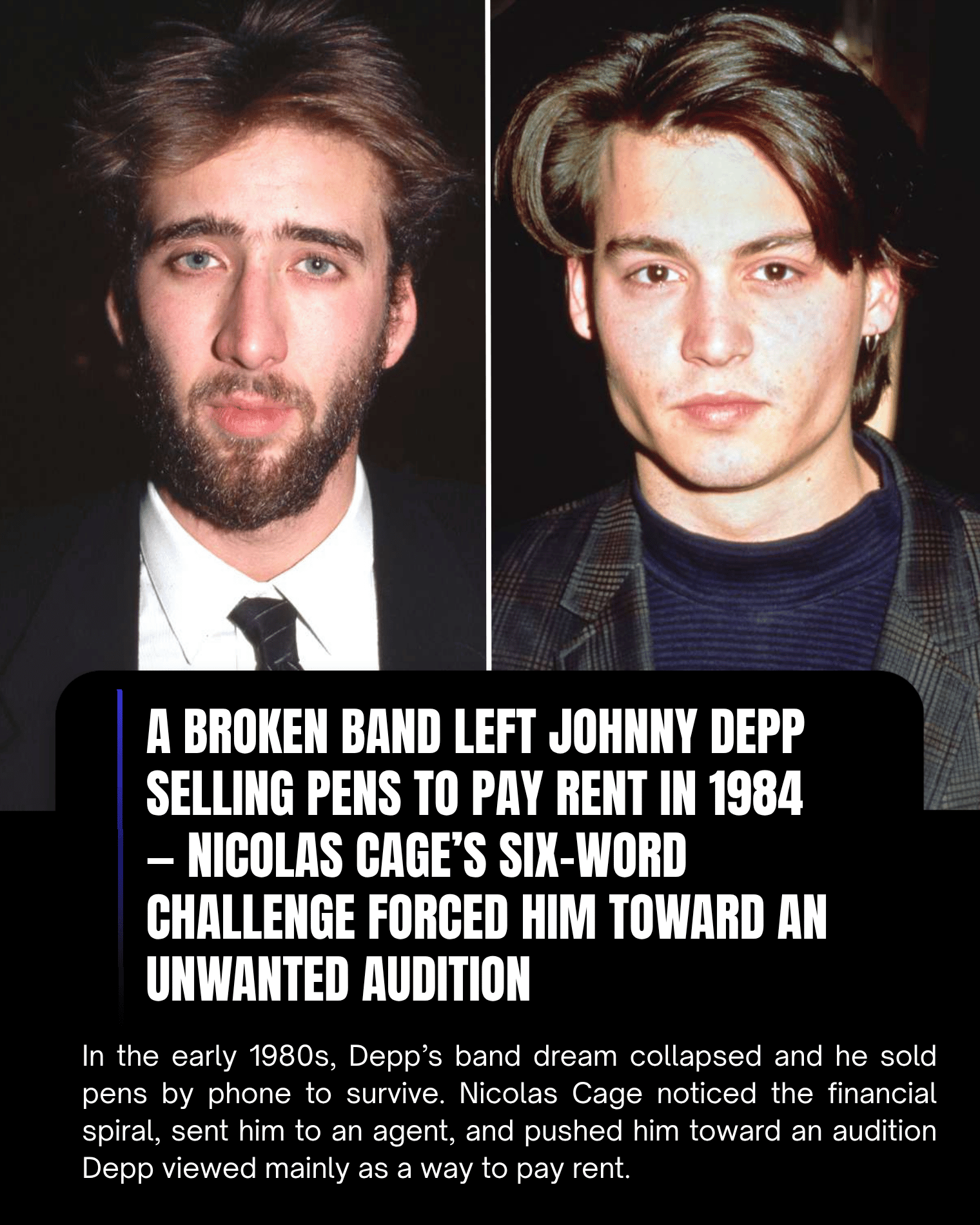 A Broken Band Left Johnny Depp Selling Pens to Pay Rent in 1984 — Nicolas Cage’s Six-Word Challenge Forced Him Toward an Unwanted Audition