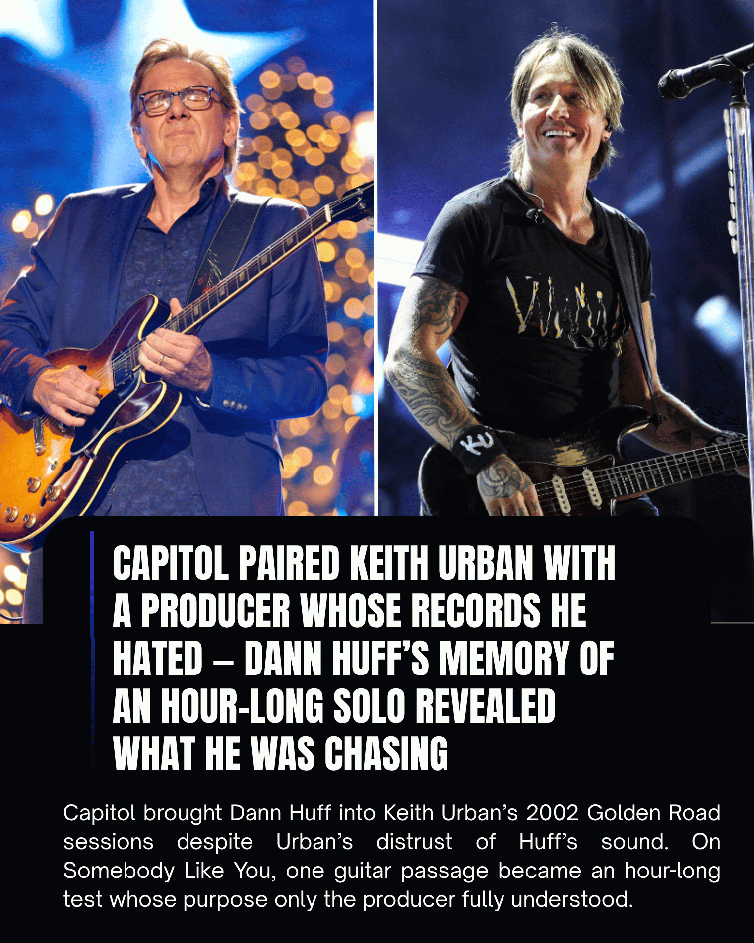Capitol Paired Keith Urban With a Producer Whose Records He Hated — Dann Huff’s Memory of an Hour-Long Solo Revealed What He Was Chasing