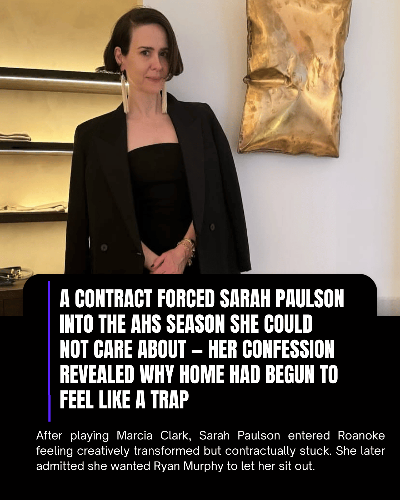A Contract Forced Sarah Paulson Into the AHS Season She Could Not Care About — Her Confession Revealed Why Home Had Begun to Feel Like a Trap