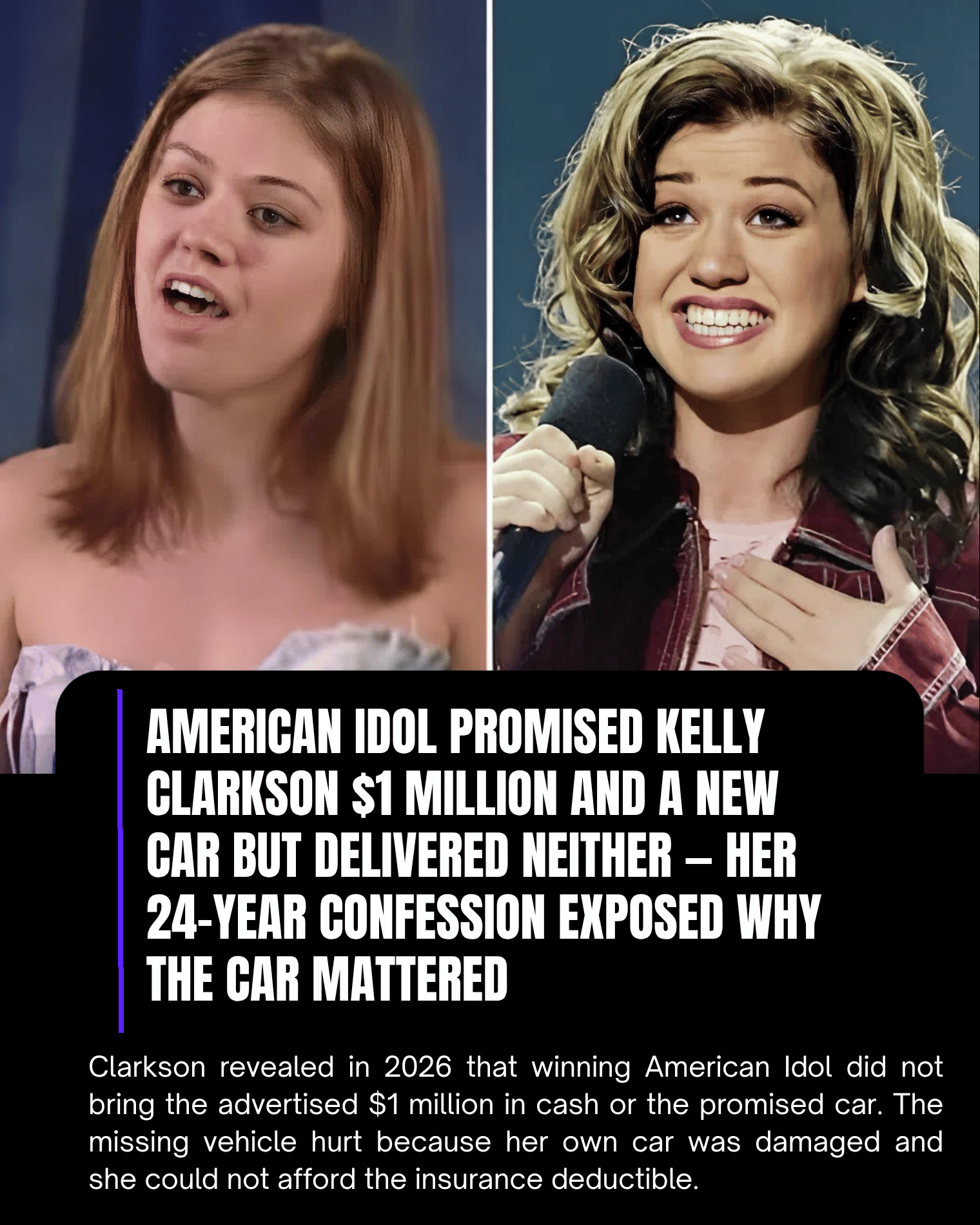American Idol Promised Kelly Clarkson $1 Million and a New Car but Delivered Neither — Her 24-Year Confession Exposed Why the Car Mattered