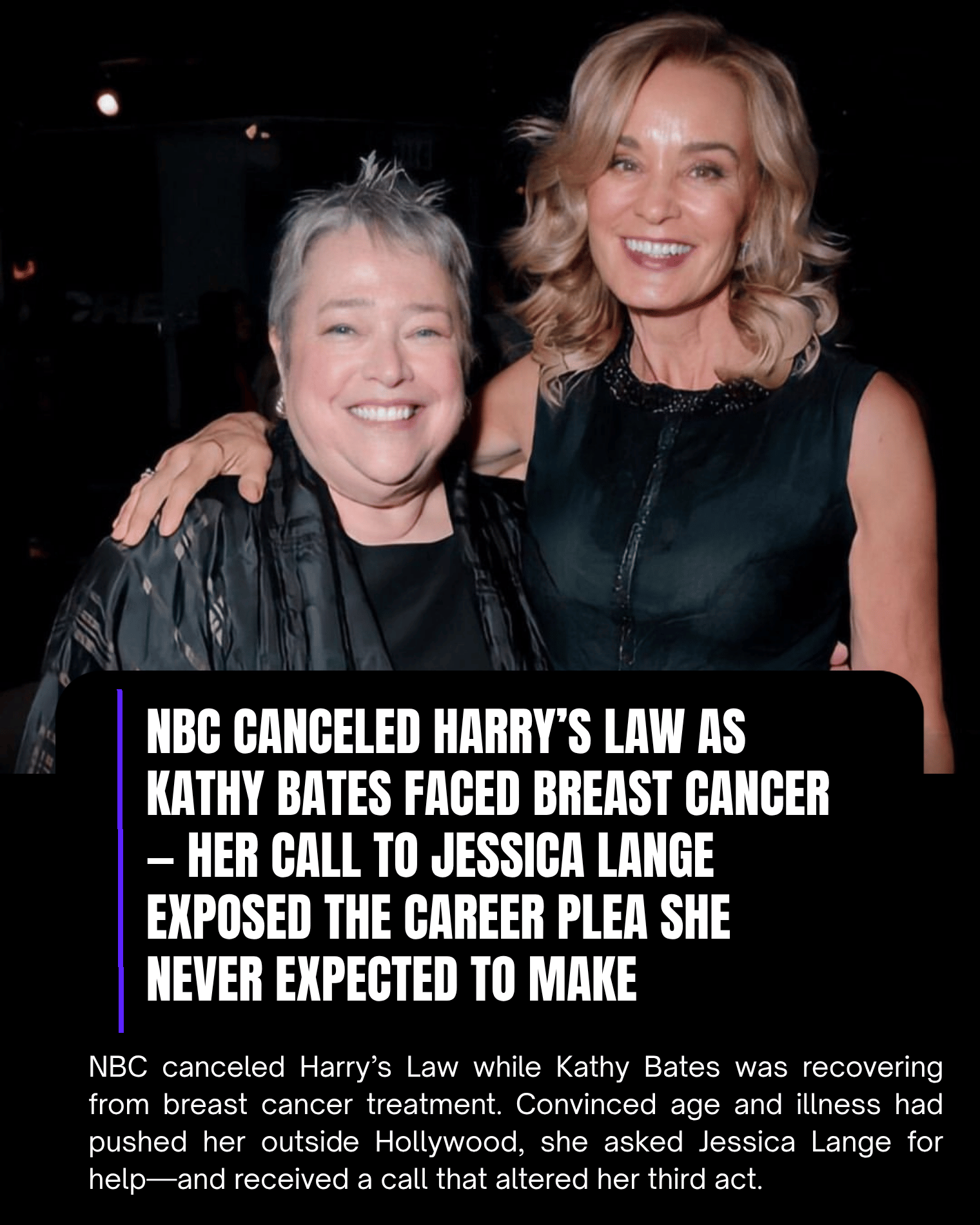NBC Canceled Harry’s Law as Kathy Bates Faced Breast Cancer — Her Call to Jessica Lange Exposed the Career Plea She Never Expected to Make