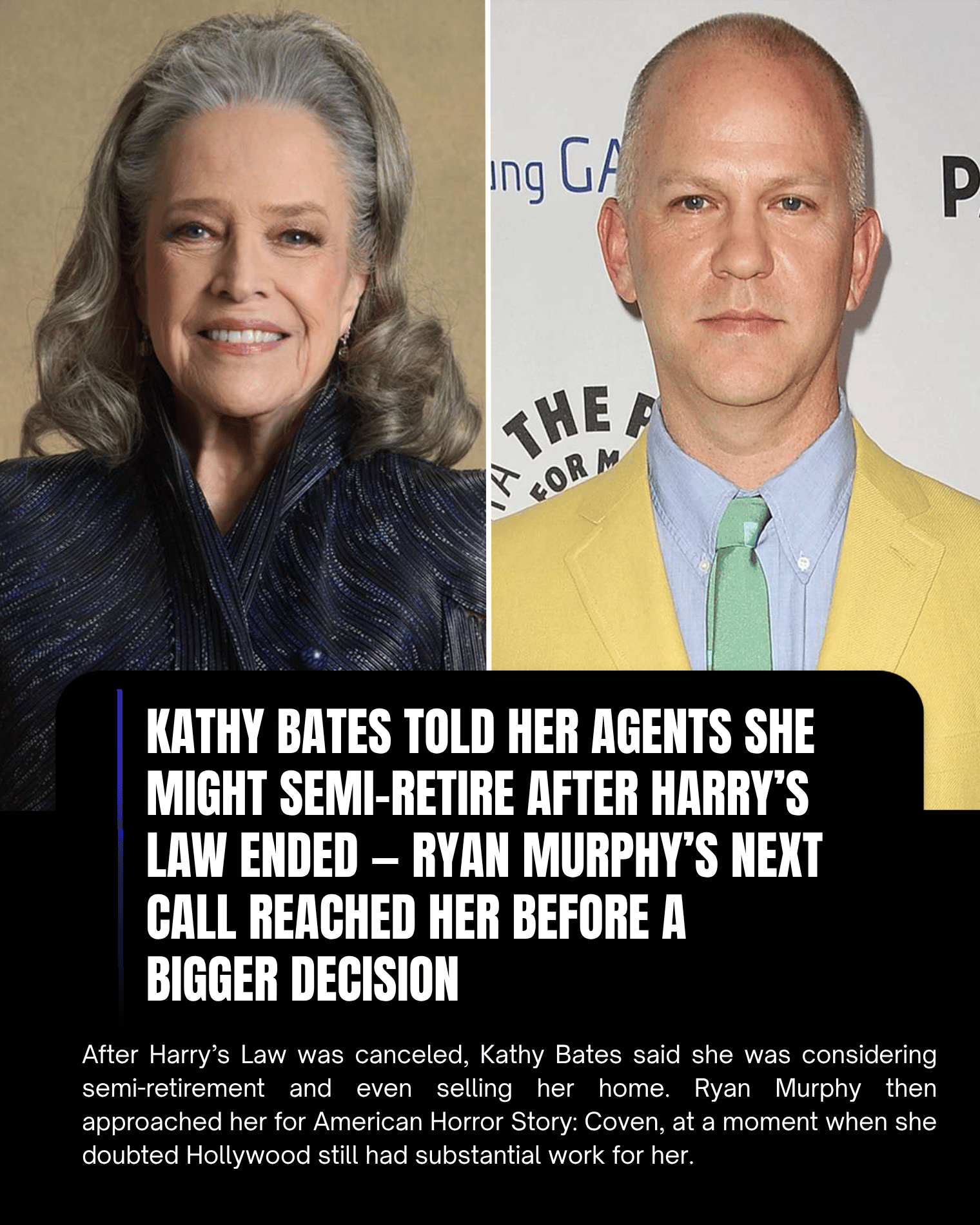 Kathy Bates Told Her Agents She Might Semi-Retire After Harry’s Law Ended — Ryan Murphy’s Next Call Reached Her Before a Bigger Decision