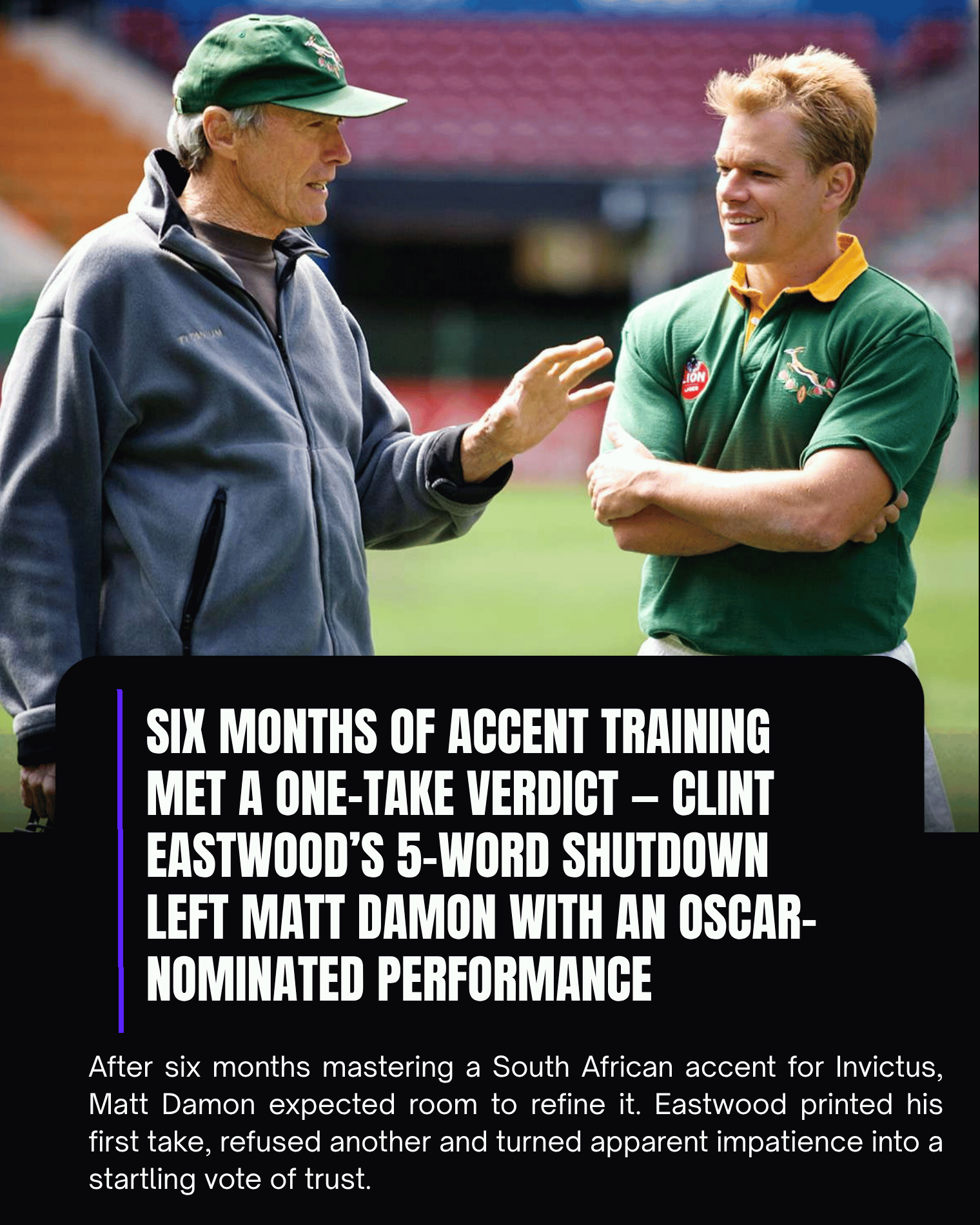 Six Months of Accent Training Met a One-Take Verdict — Clint Eastwood’s 5-Word Shutdown Left Matt Damon With an Oscar-Nominated Performance