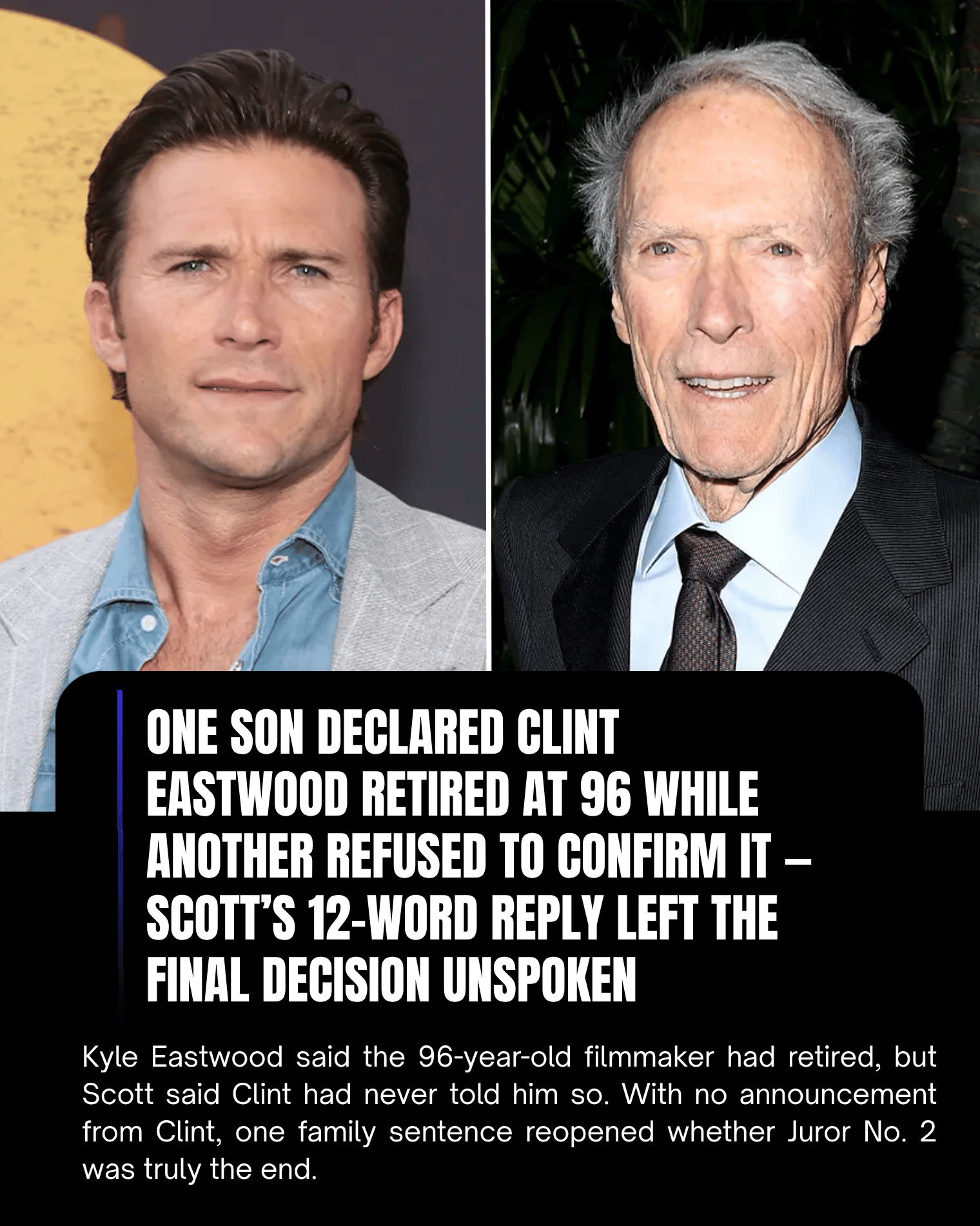 One Son Declared Clint Eastwood Retired at 96 While Another Refused to Confirm It — Scott’s 12-Word Reply Left the Final Decision Unspoken