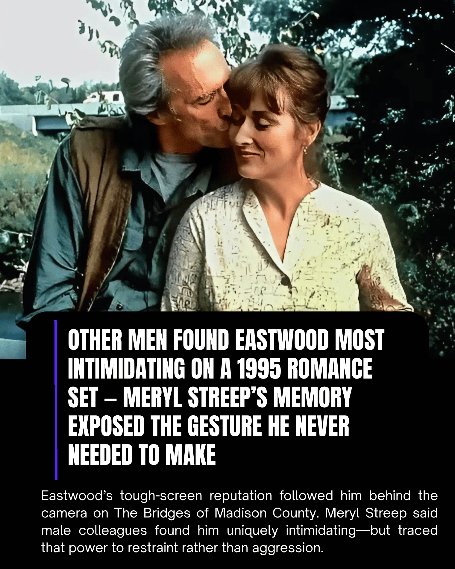 Other Men Found Eastwood Most Intimidating on a 1995 Romance Set — Meryl Streep’s Memory Exposed the Gesture He Never Needed to Make
