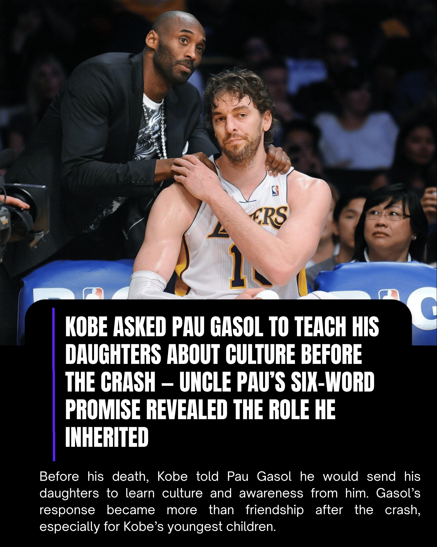 Kobe Asked Pau Gasol to Teach His Daughters About Culture Before the Crash — Uncle Pau’s Six-Word Promise Revealed the Role He Inherited