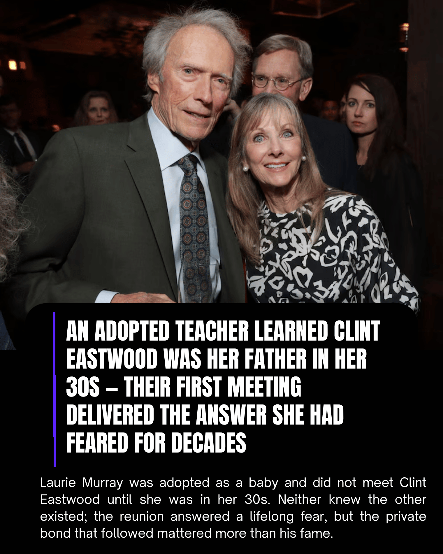 An Adopted Teacher Learned Clint Eastwood Was Her Father in Her 30s — Their First Meeting Delivered the Answer She Had Feared for Decades