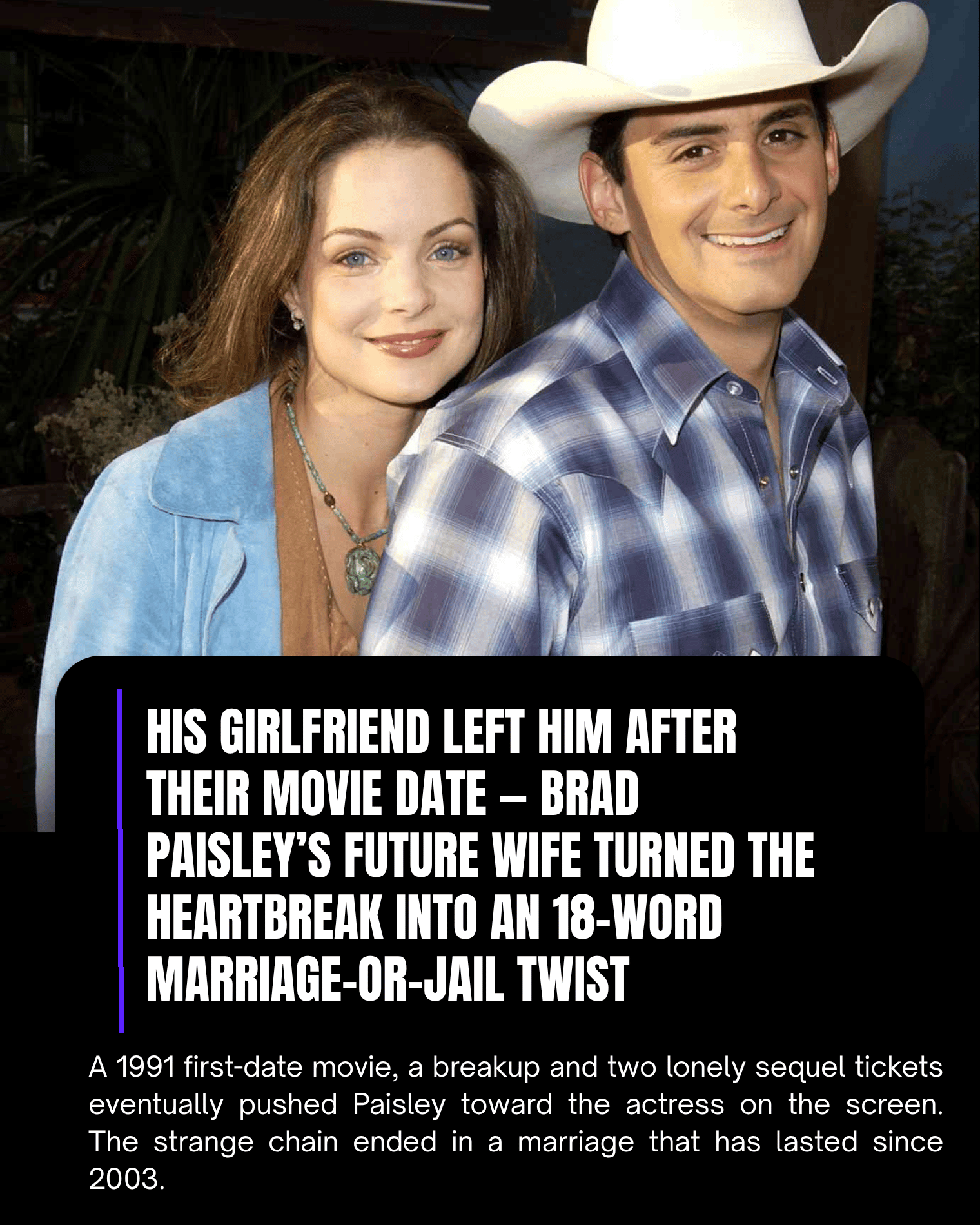 His Girlfriend Left Him After Their Movie Date — Brad Paisley’s Future Wife Turned the Heartbreak Into an 18-Word Marriage-or-Jail Twist