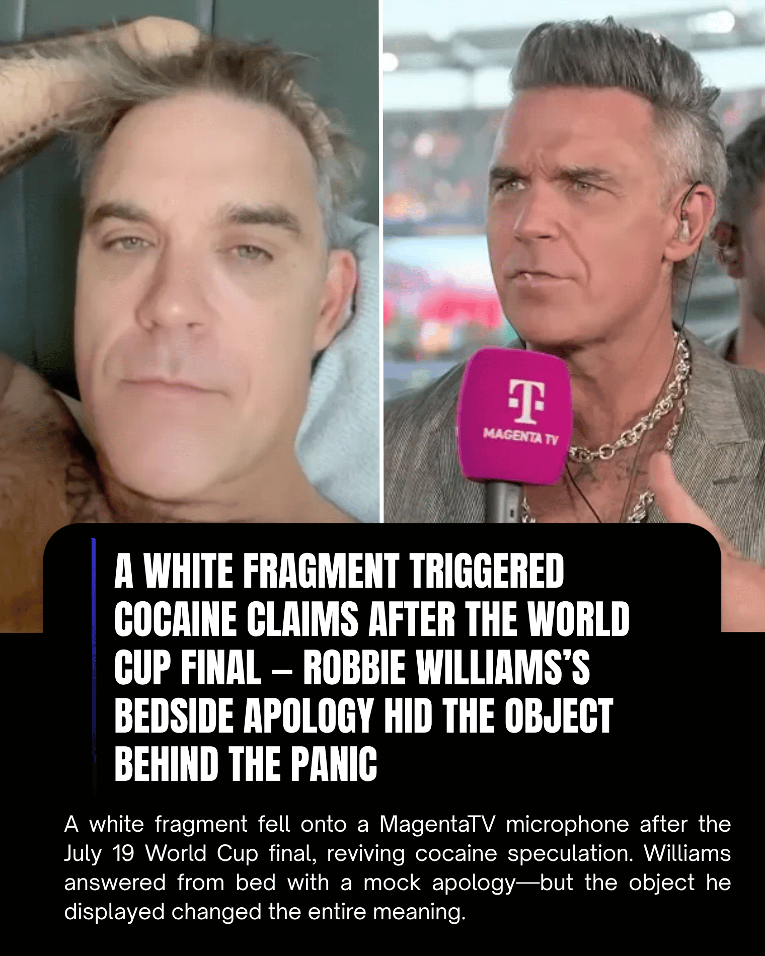 A White Fragment Triggered Cocaine Claims After the World Cup Final — Robbie Williams’s Bedside Apology Hid the Object Behind the Panic