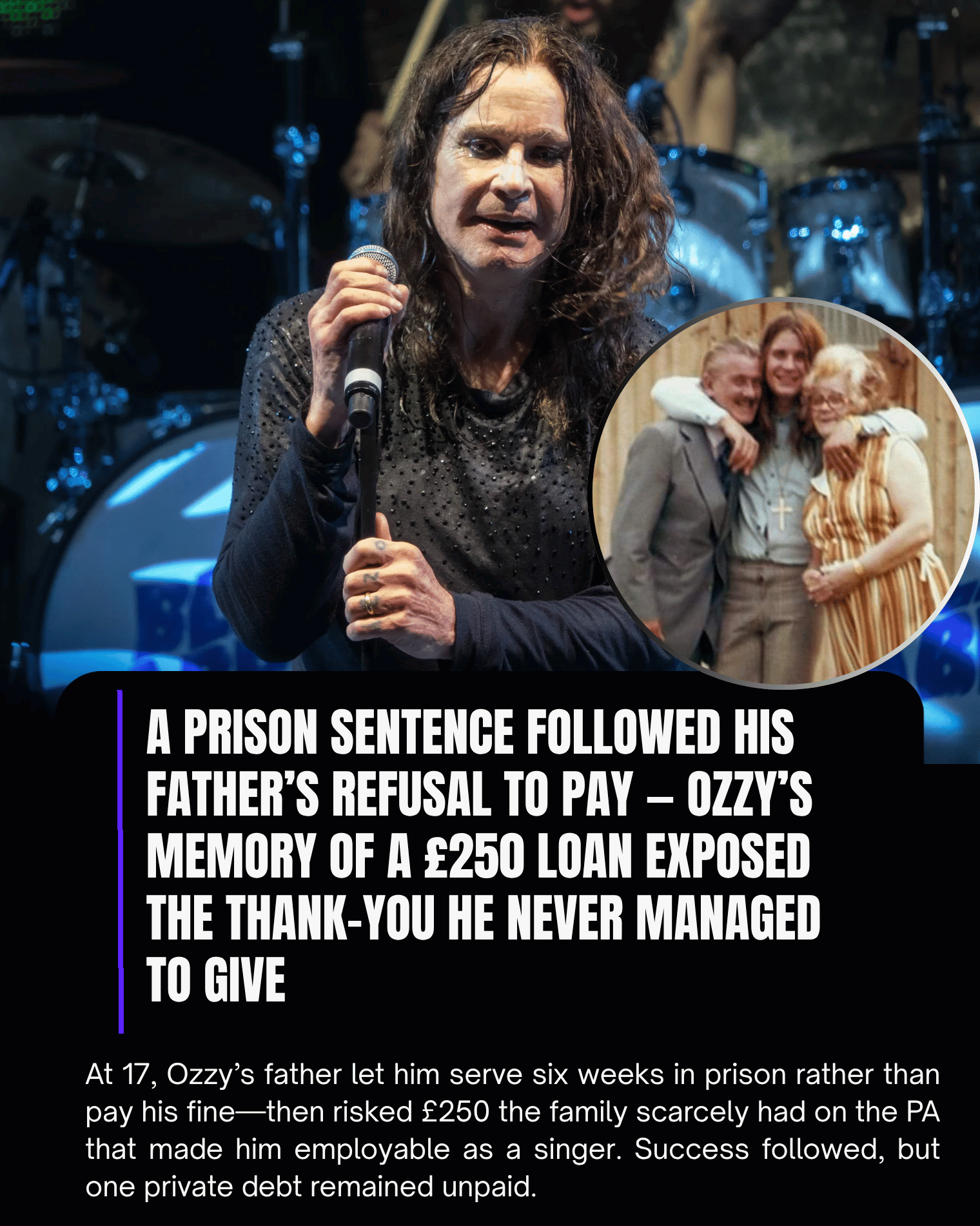 A Prison Sentence Followed His Father’s Refusal to Pay — Ozzy’s Memory of a £250 Loan Exposed the Thank-You He Never Managed to Give