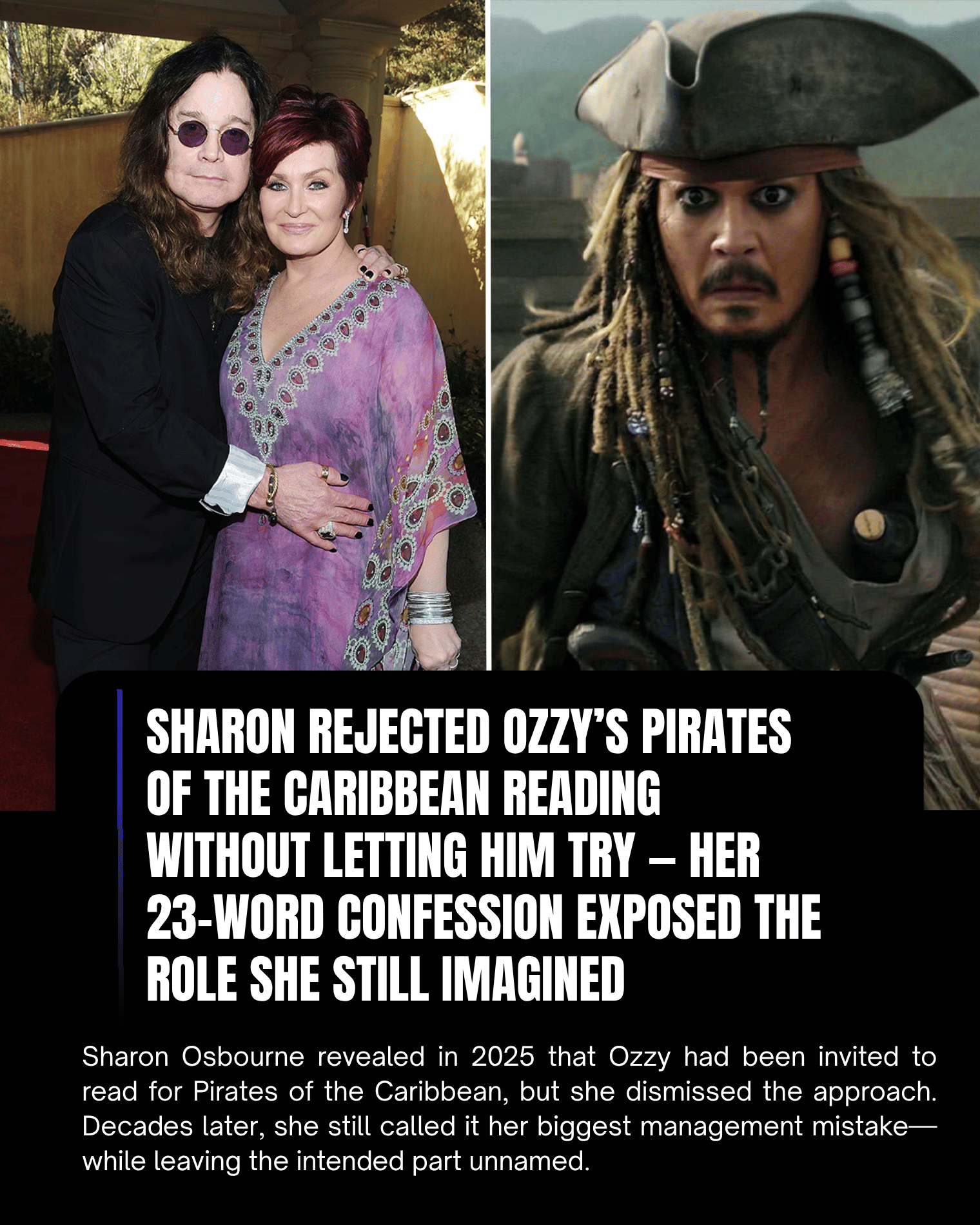 Sharon Rejected Ozzy’s Pirates of the Caribbean Reading Without Letting Him Try — Her 23-Word Confession Exposed the Role She Still Imagined.