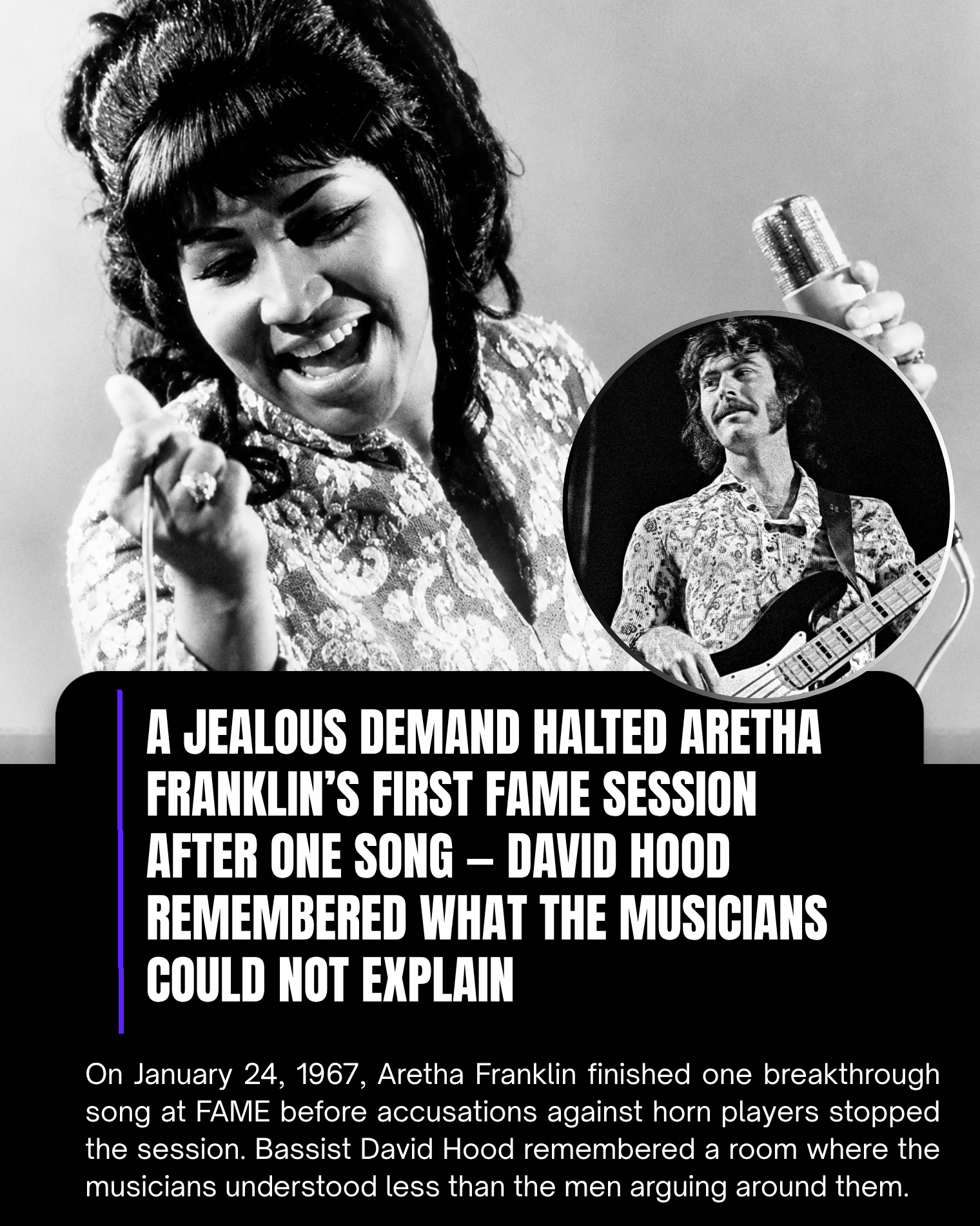A Jealous Demand Halted Aretha Franklin’s First FAME Session After One Song — David Hood Remembered What the Musicians Could Not Explain