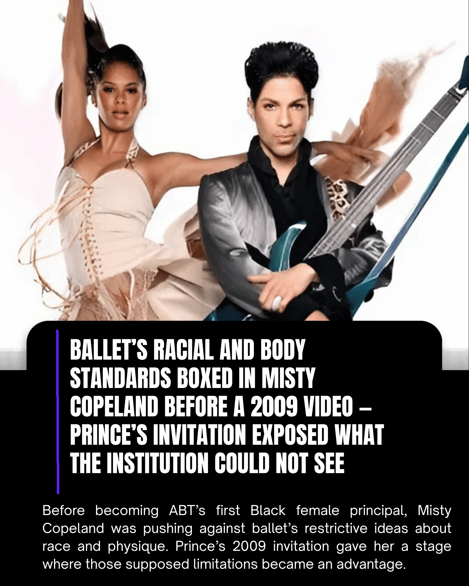 Ballet’s Racial and Body Standards Boxed In Misty Copeland Before a 2009 Video — Prince’s Invitation Exposed What the Institution Could Not See