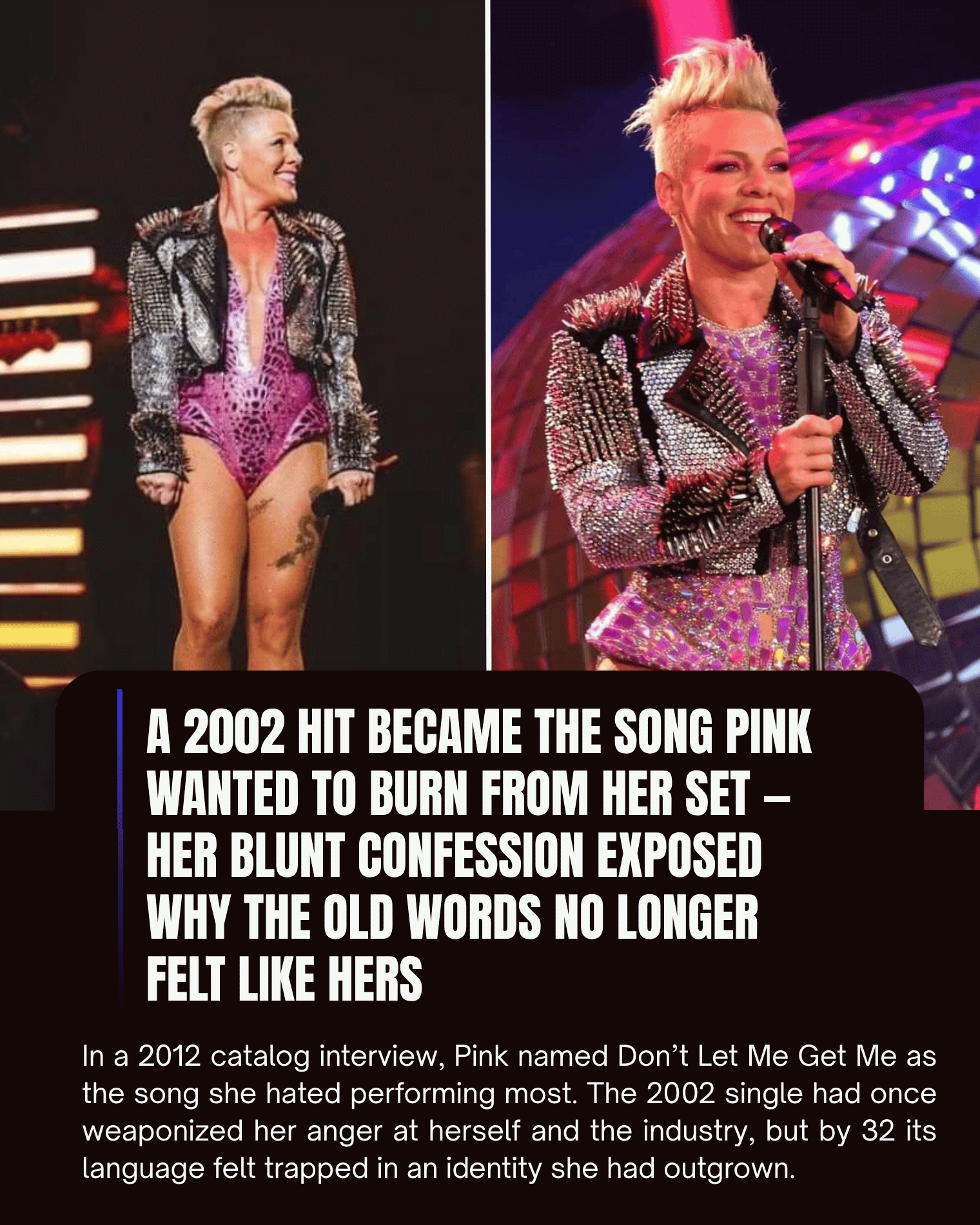 A 2002 Hit Became the Song Pink Wanted to Burn From Her Set — Her Blunt Confession Exposed Why the Old Words No Longer Felt Like Hers.