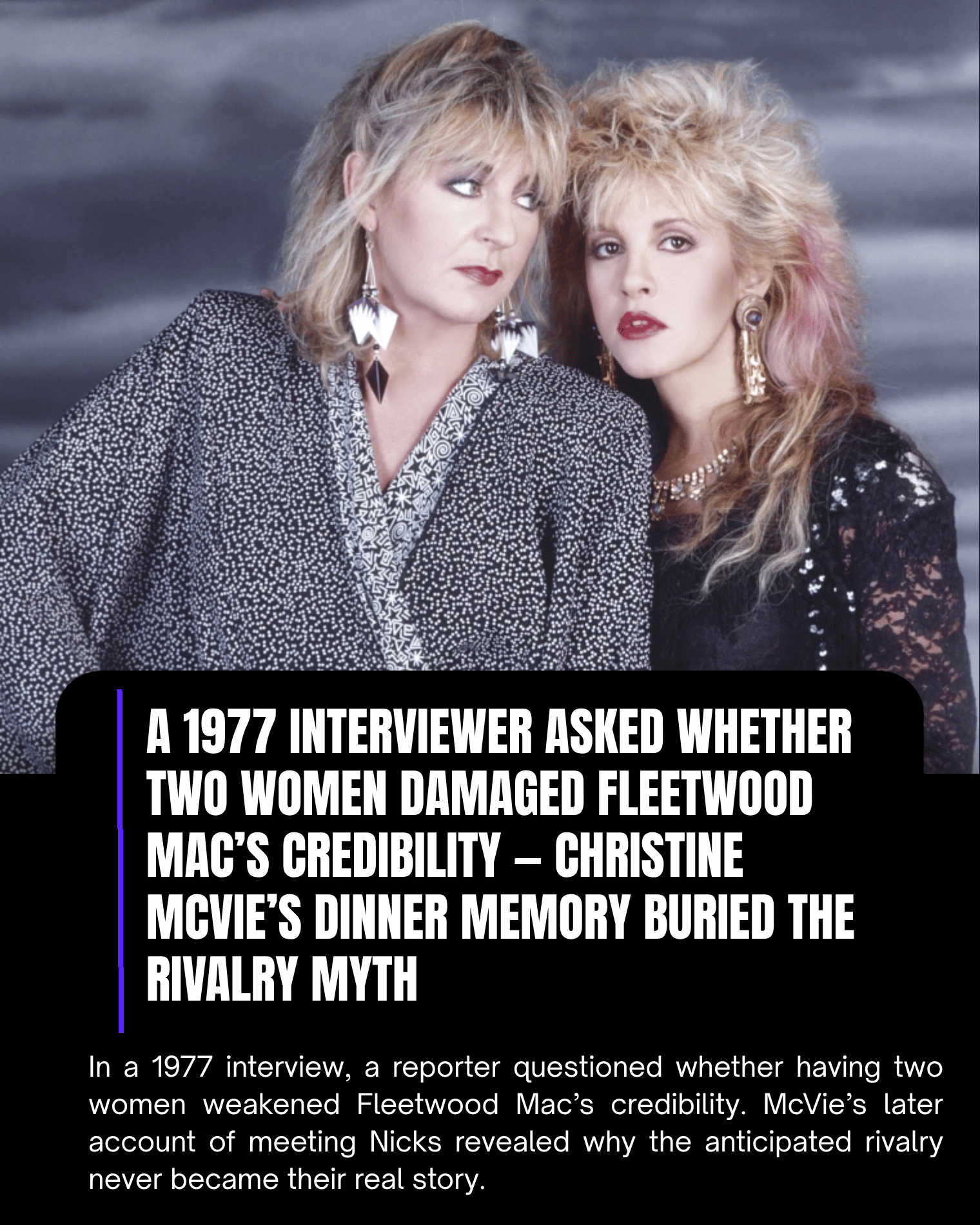 A 1977 Interviewer Asked Whether Two Women Damaged Fleetwood Mac’s Credibility — Christine McVie’s Dinner Memory Buried the Rivalry Myth