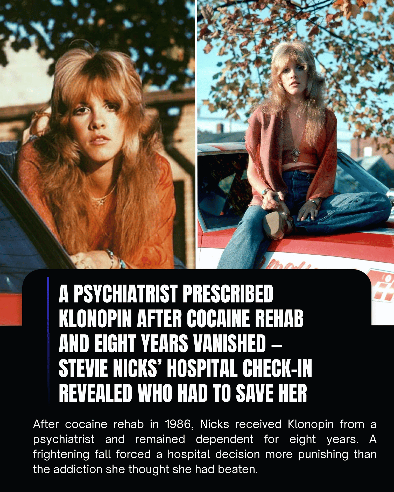 A Psychiatrist Prescribed Klonopin After Cocaine Rehab and Eight Years Vanished — Stevie Nicks’ Hospital Check-In Revealed Who Had to Save Her