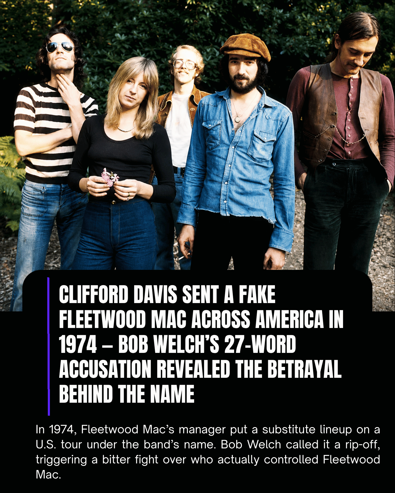 Clifford Davis Sent a Fake Fleetwood Mac Across America in 1974 — Bob Welch’s 27-Word Accusation Revealed the Betrayal Behind the Name