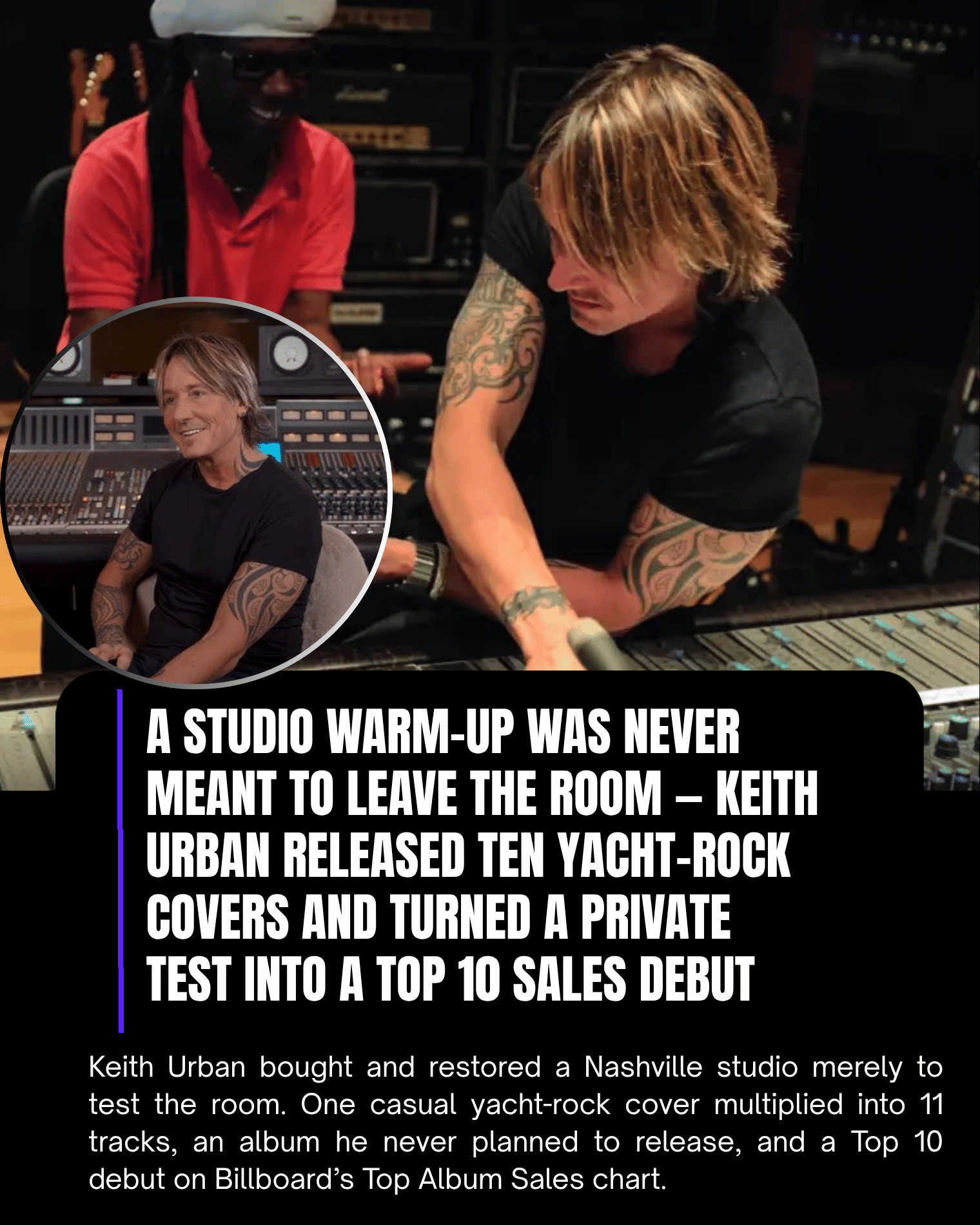 A Studio Warm-Up Was Never Meant to Leave the Room — Keith Urban Released Ten Yacht-Rock Covers and Turned a Private Test Into a Top 10 Sales Debut