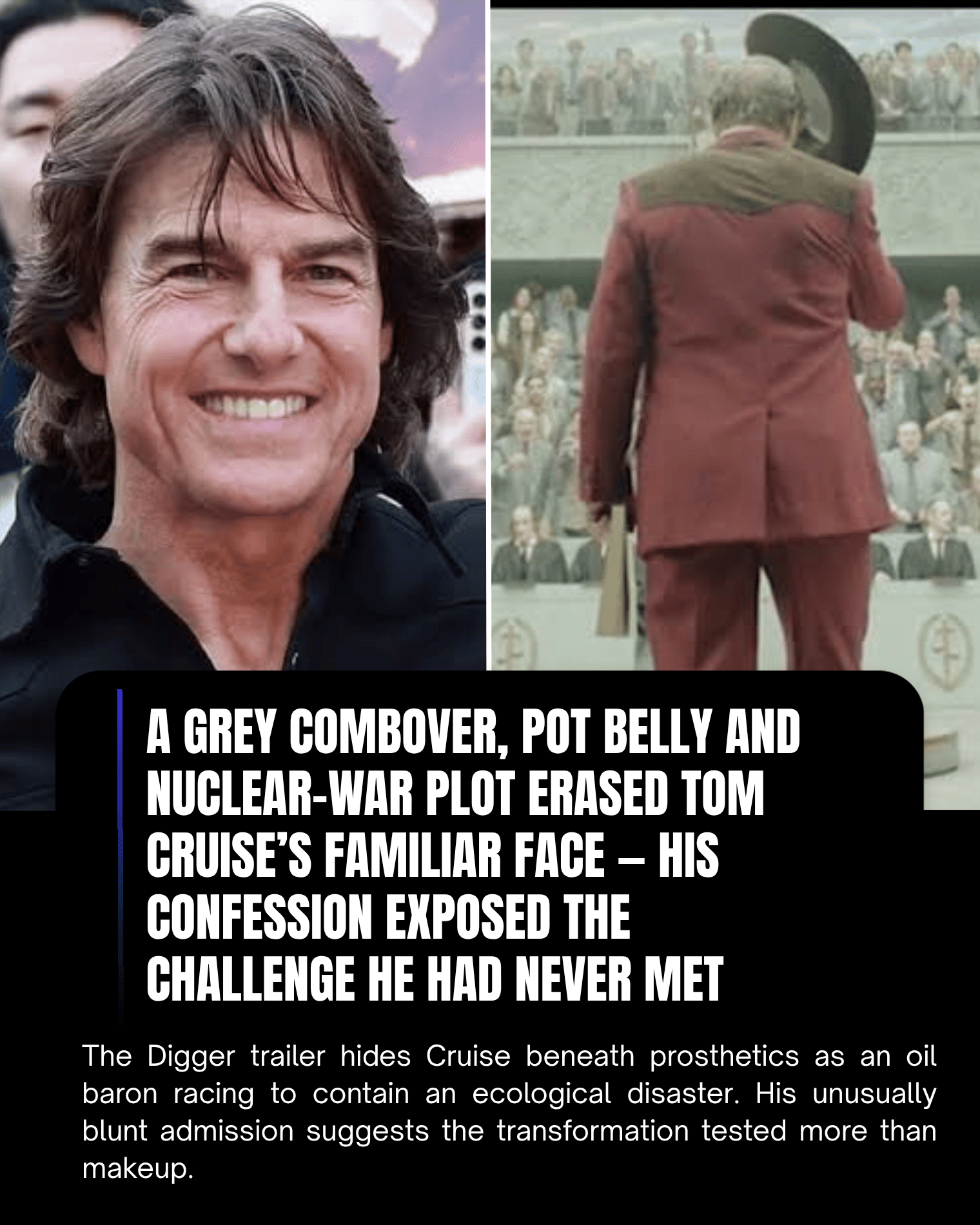 A Grey Combover, Pot Belly and Nuclear-War Plot Erased Tom Cruise’s Familiar Face — His Confession Exposed the Challenge He Had Never Met