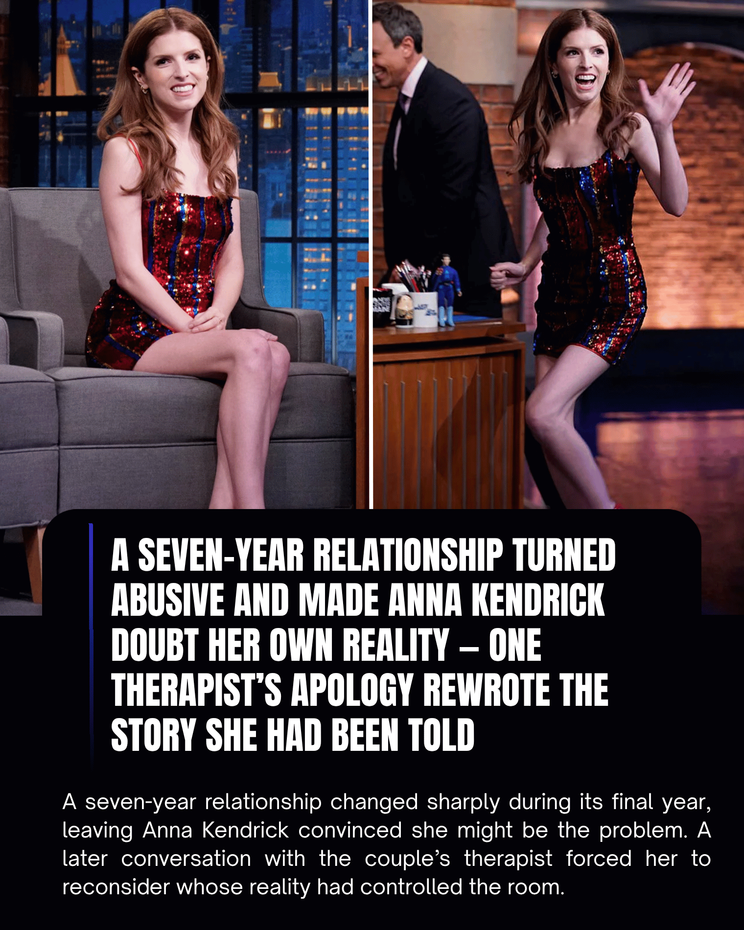 A Seven-Year Relationship Turned Abusive and Made Anna Kendrick Doubt Her Own Reality — One Therapist’s Apology Rewrote the Story She Had Been Told