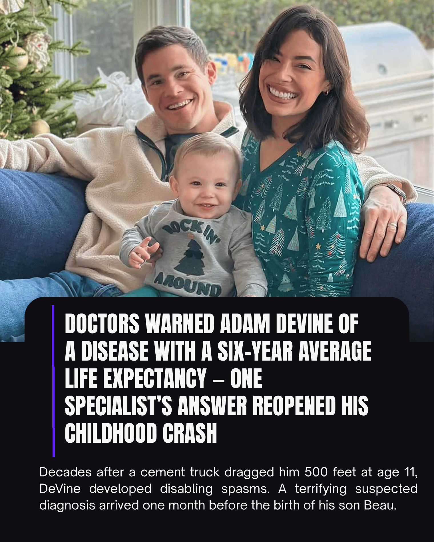 Doctors Warned Adam DeVine of a Disease With a Six-Year Average Life Expectancy — One Specialist’s Answer Reopened His Childhood Crash