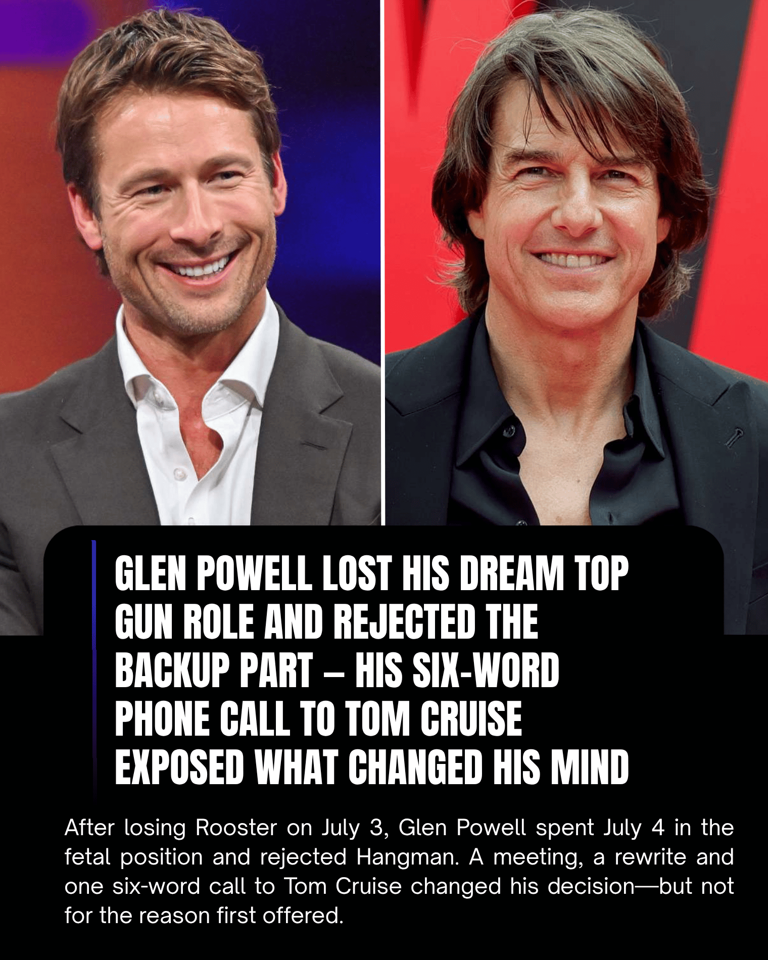 Glen Powell Lost His Dream Top Gun Role and Rejected the Backup Part — His Six-Word Phone Call to Tom Cruise Exposed What Changed His Mind