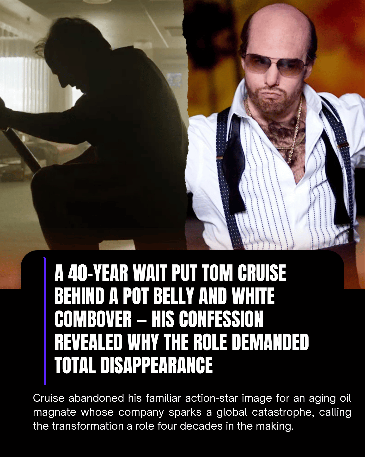 A 40-Year Wait Put Tom Cruise Behind a Pot Belly and White Combover — His Confession Revealed Why the Role Demanded Total Disappearance.