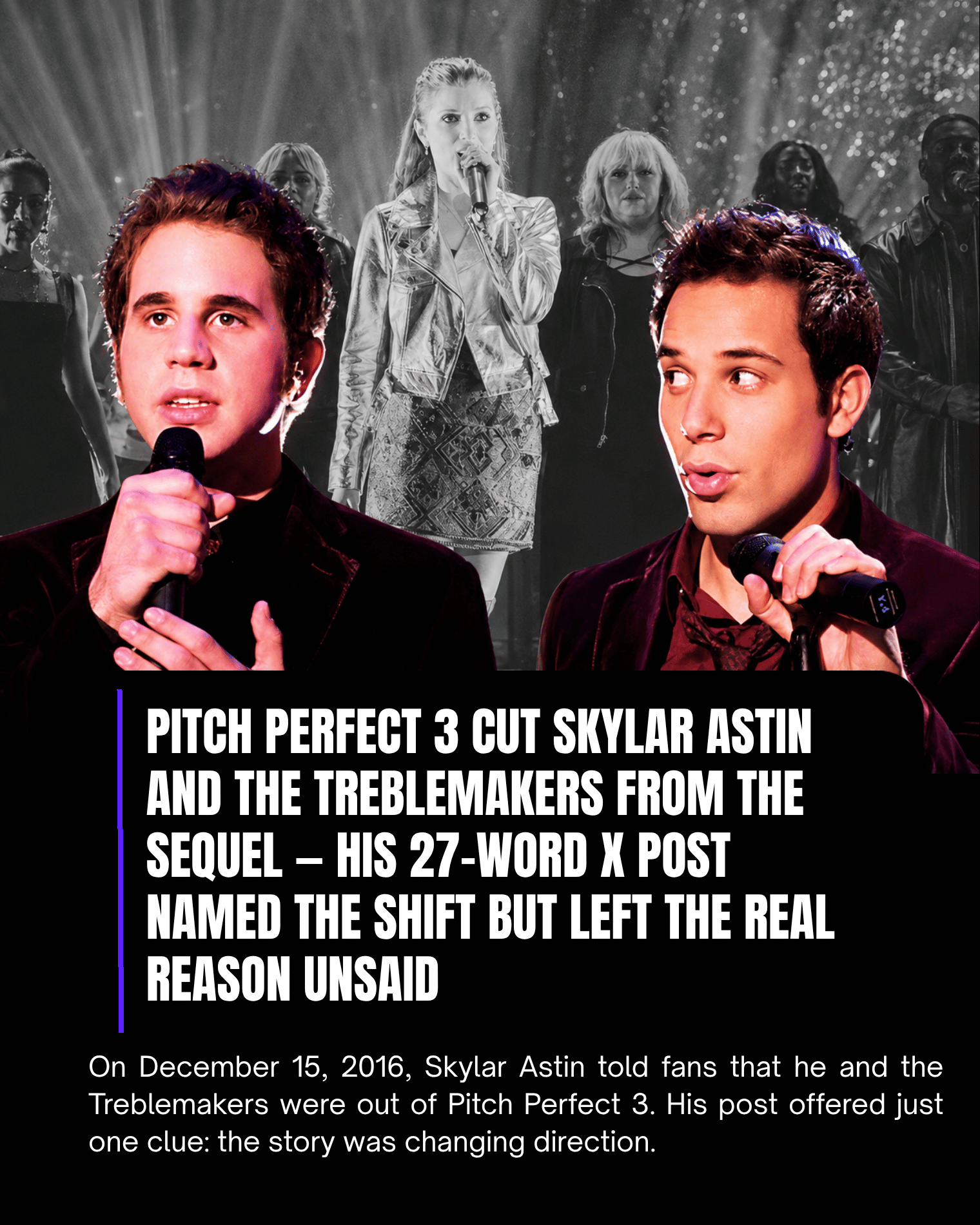 Pitch Perfect 3 Cut Skylar Astin and the Treblemakers From the Sequel — His 27-Word X Post Named the Shift but Left the Real Reason Unsaid