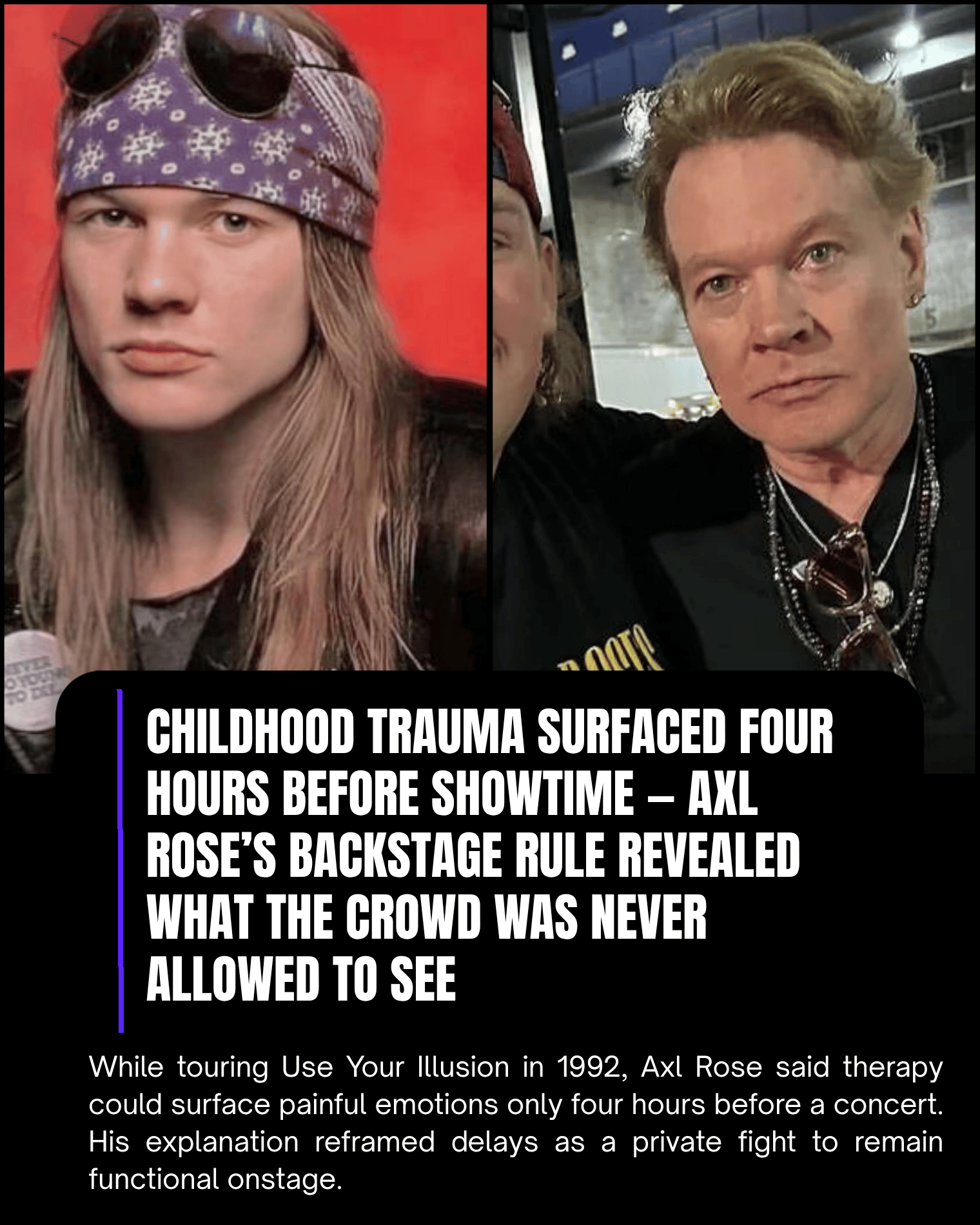 Childhood Trauma Surfaced Four Hours Before Showtime — Axl Rose’s Backstage Rule Revealed What the Crowd Was Never Allowed to See