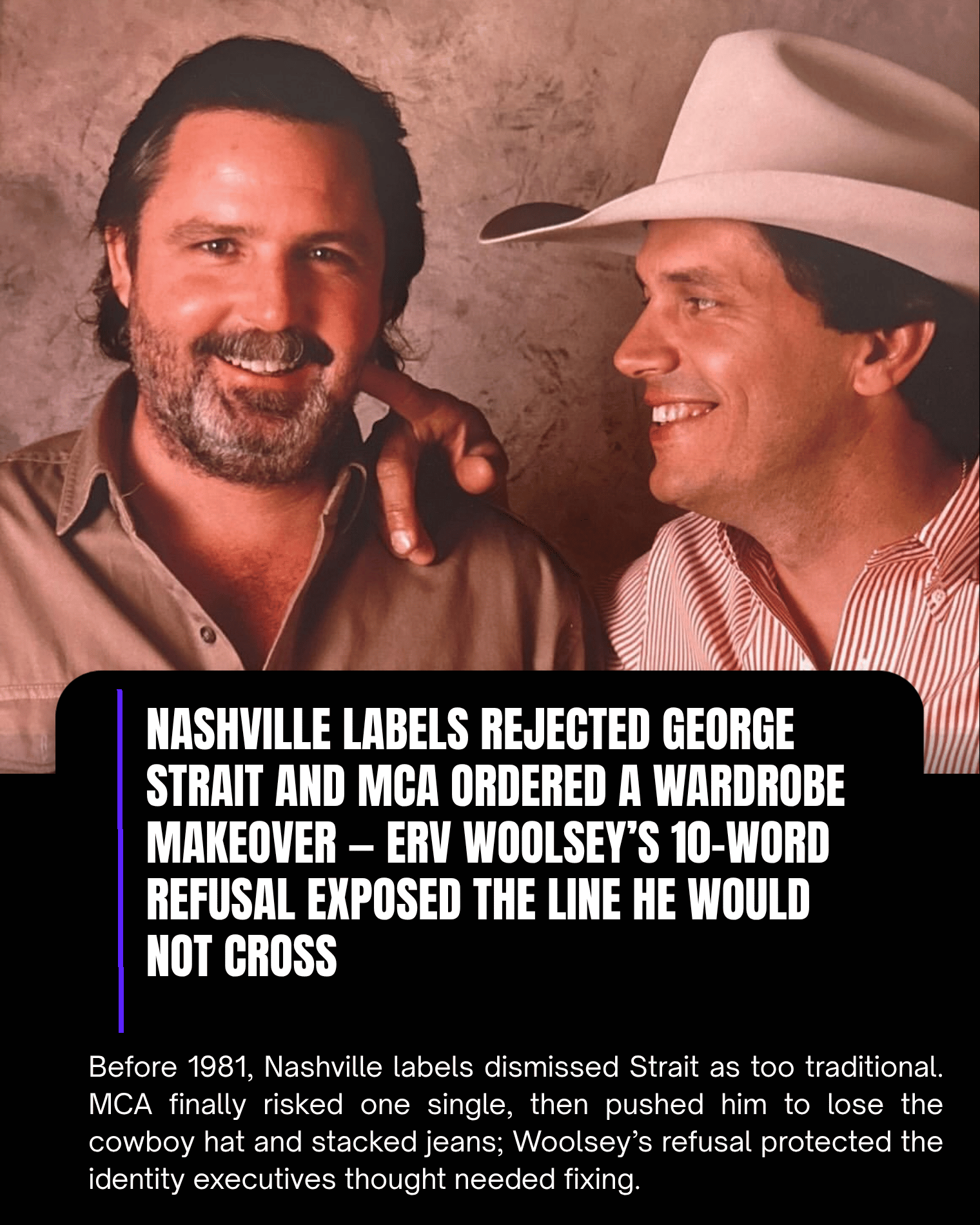 Nashville Labels Rejected George Strait and MCA Ordered a Wardrobe Makeover — Erv Woolsey’s 10-Word Refusal Exposed the Line He Would Not Cross