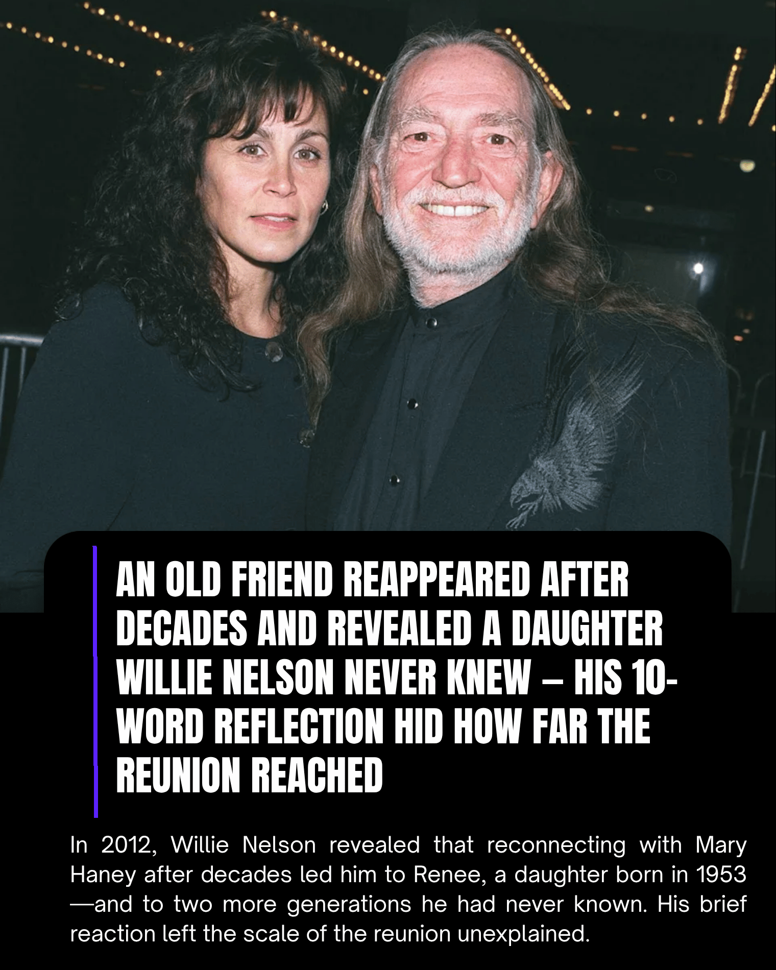 An Old Friend Reappeared After Decades and Revealed a Daughter Willie Nelson Never Knew — His 10-Word Reflection Hid How Far the Reunion Reached