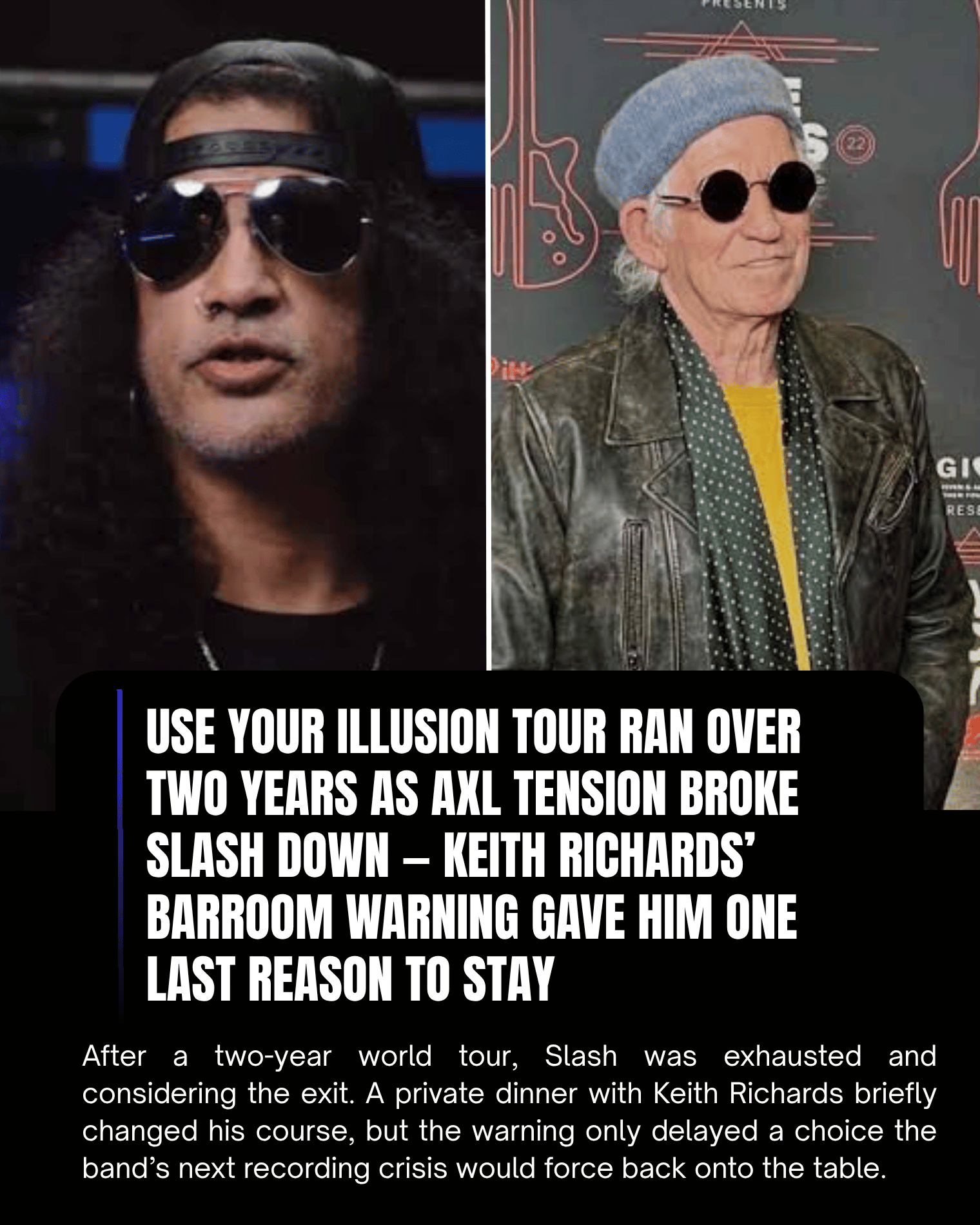 Use Your Illusion Tour Ran Over Two Years as Axl Tension Broke Slash Down — Keith Richards’ Barroom Warning Gave Him One Last Reason to Stay