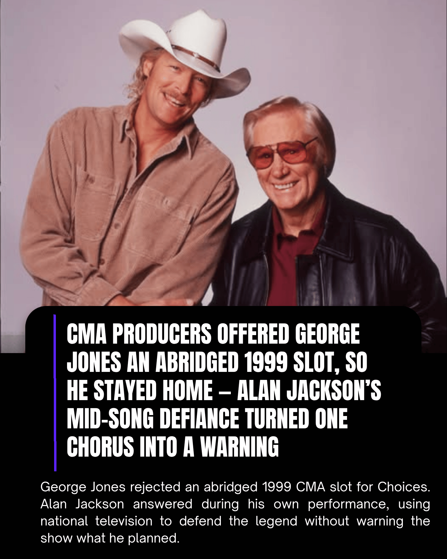 CMA Producers Offered George Jones an Abridged 1999 Slot, So He Stayed Home — Alan Jackson’s Mid-Song Defiance Turned One Chorus Into a Warning