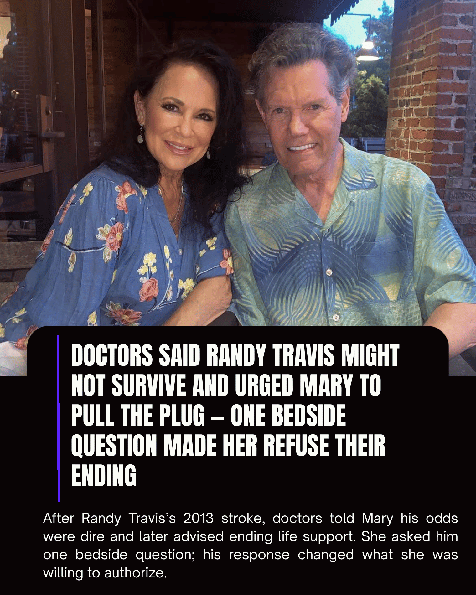 Doctors Said Randy Travis Might Not Survive and Urged Mary to Pull the Plug — One Bedside Question Made Her Refuse Their Ending