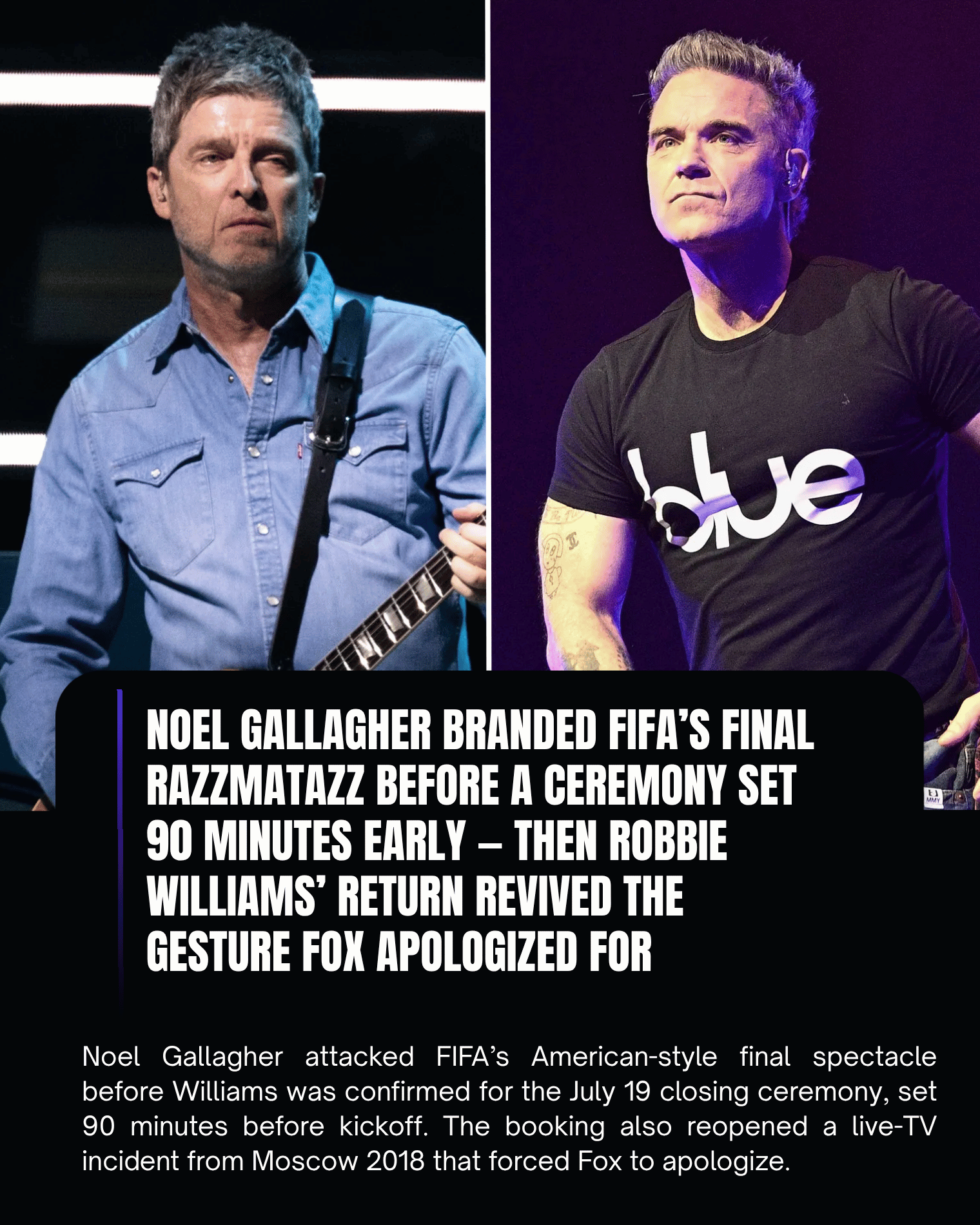 Noel Gallagher Branded FIFA’s Final Razzmatazz Before a Ceremony Set 90 Minutes Early — Robbie Williams’ Return Revived the Gesture Fox Apologized For