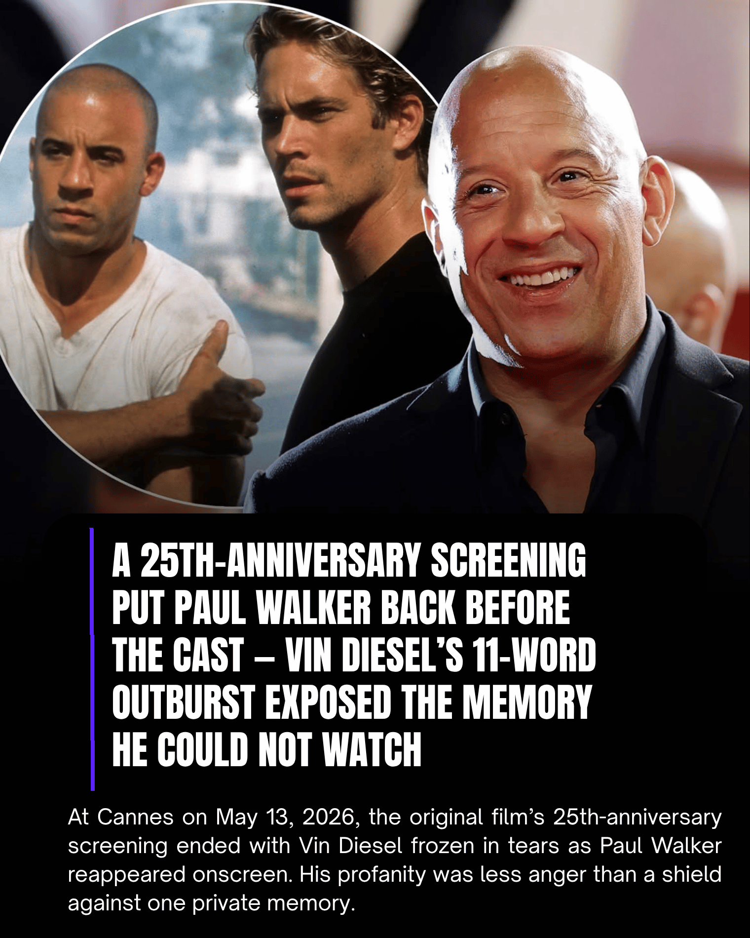 A 25th-Anniversary Screening Put Paul Walker Back Before the Cast — Vin Diesel’s 11-Word Outburst Exposed the Memory He Could Not Watch