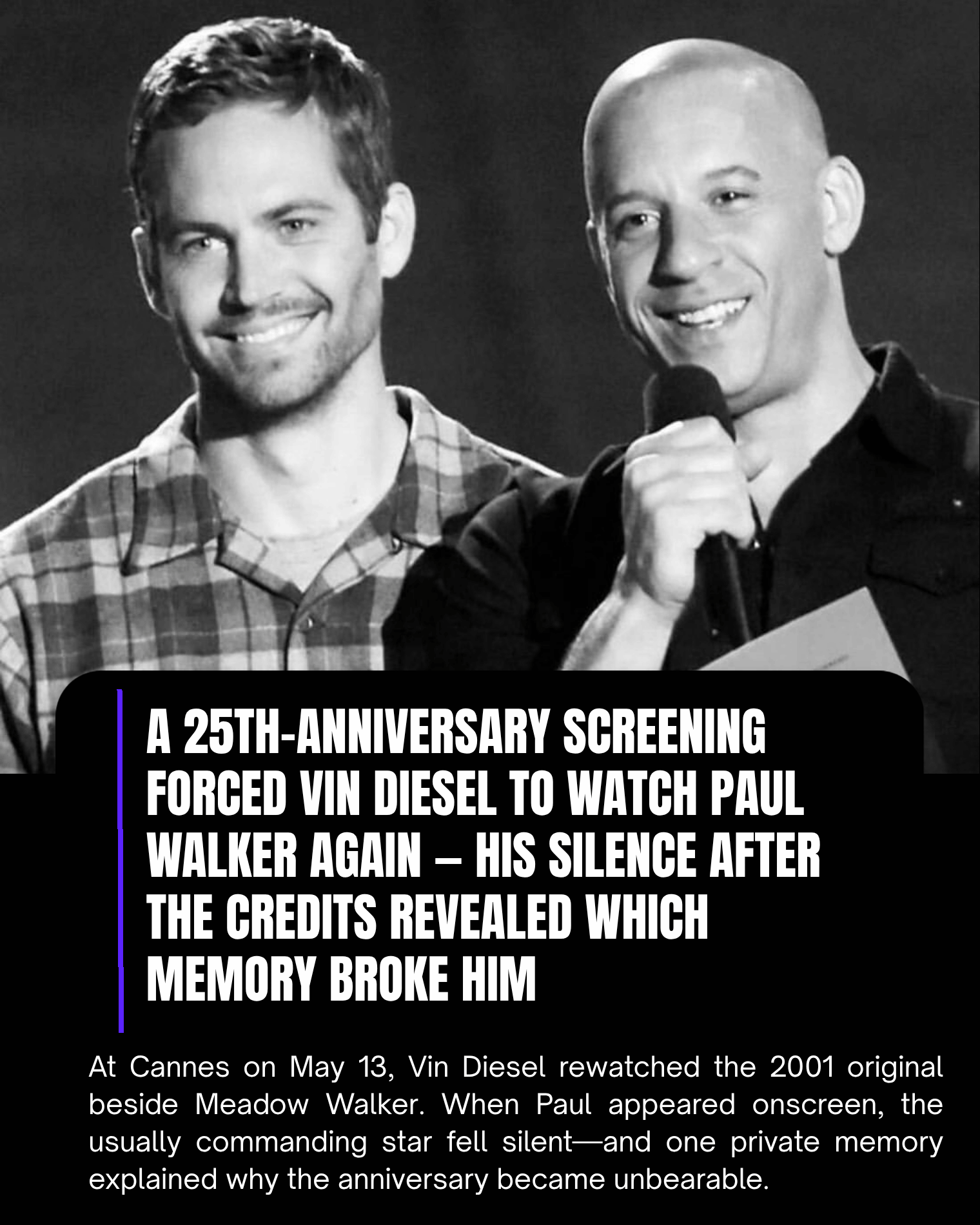 A 25th-Anniversary Screening Forced Vin Diesel to Watch Paul Walker Again — His Silence After the Credits Revealed Which Memory Broke Him