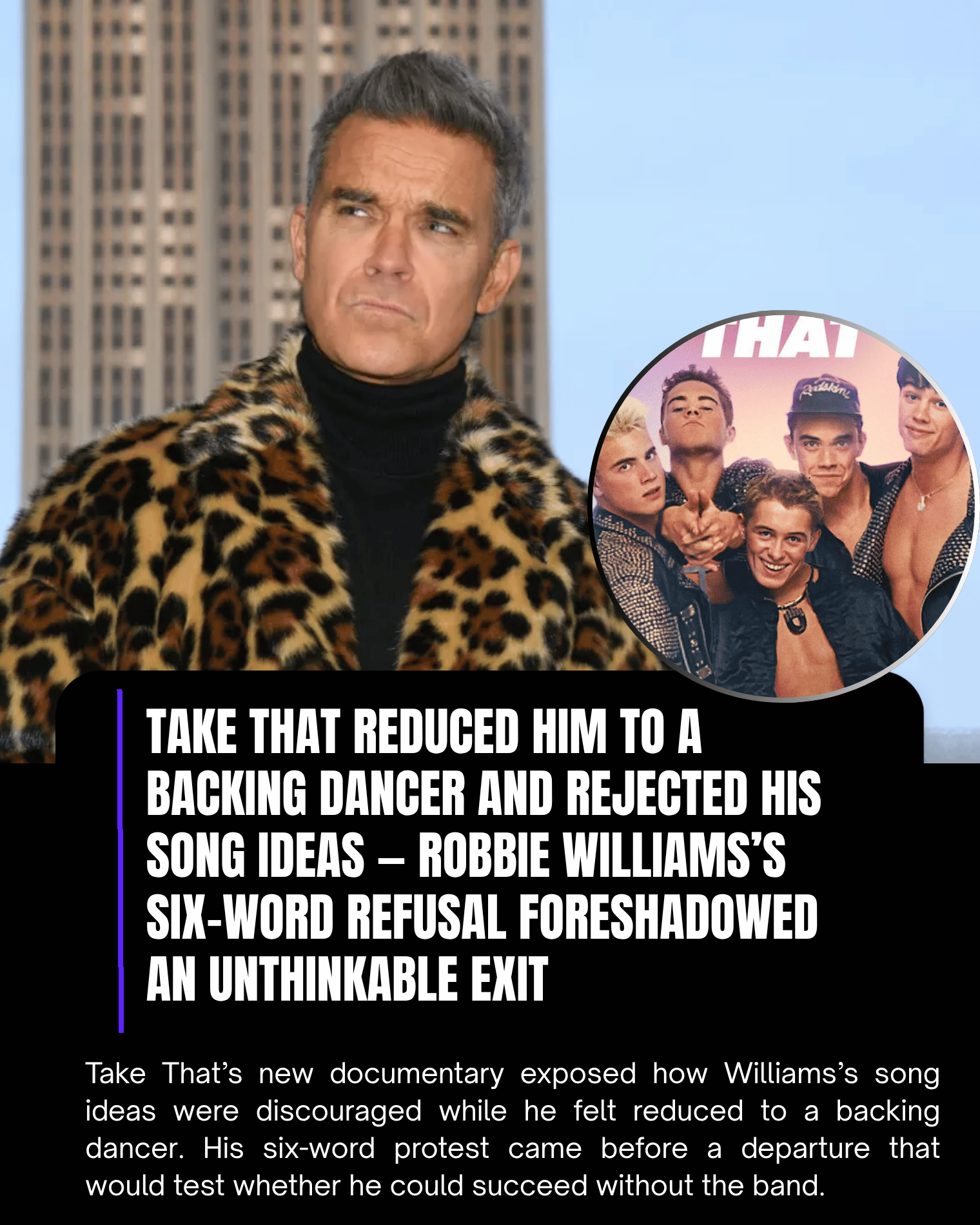 Take That Reduced Him to a Backing Dancer and Rejected His Song Ideas — Robbie Williams’s Six-Word Refusal Foreshadowed an Unthinkable Exit