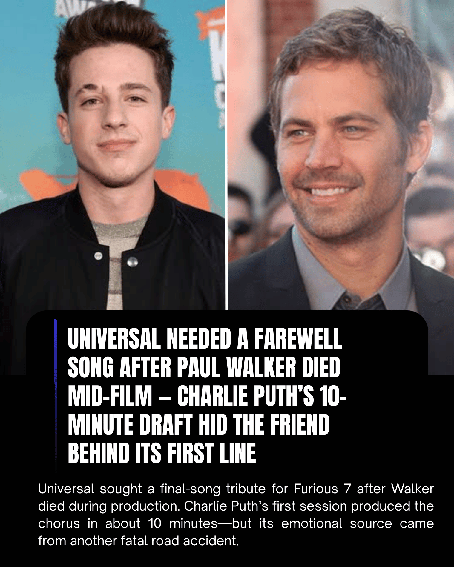 Universal Needed a Farewell Song After Paul Walker Died Mid-Film — Charlie Puth’s 10-Minute Draft Hid the Friend Behind Its First Line