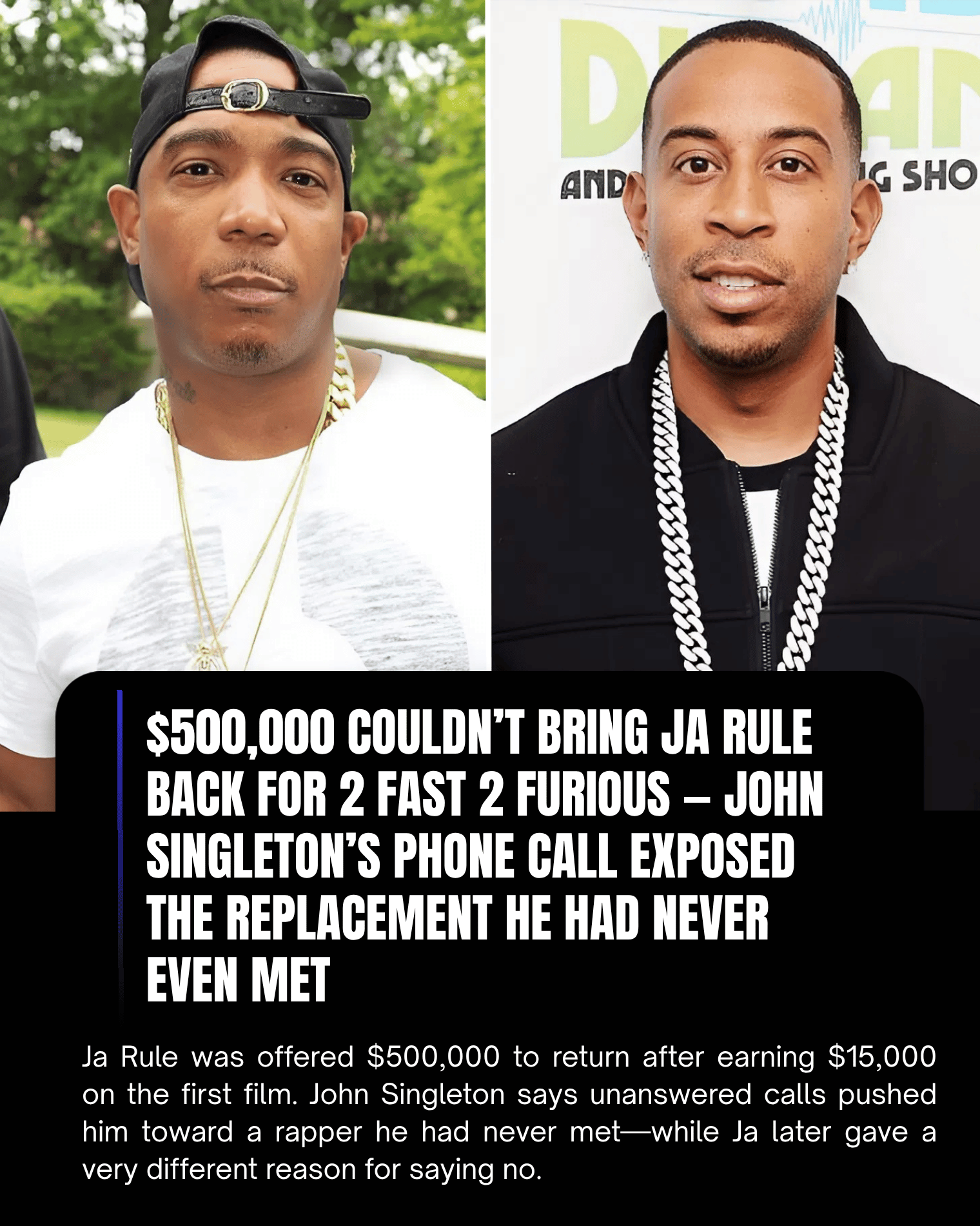 $500,000 Couldn’t Bring Ja Rule Back for 2 Fast 2 Furious — John Singleton’s Phone Call Exposed the Replacement He Had Never Even Met.