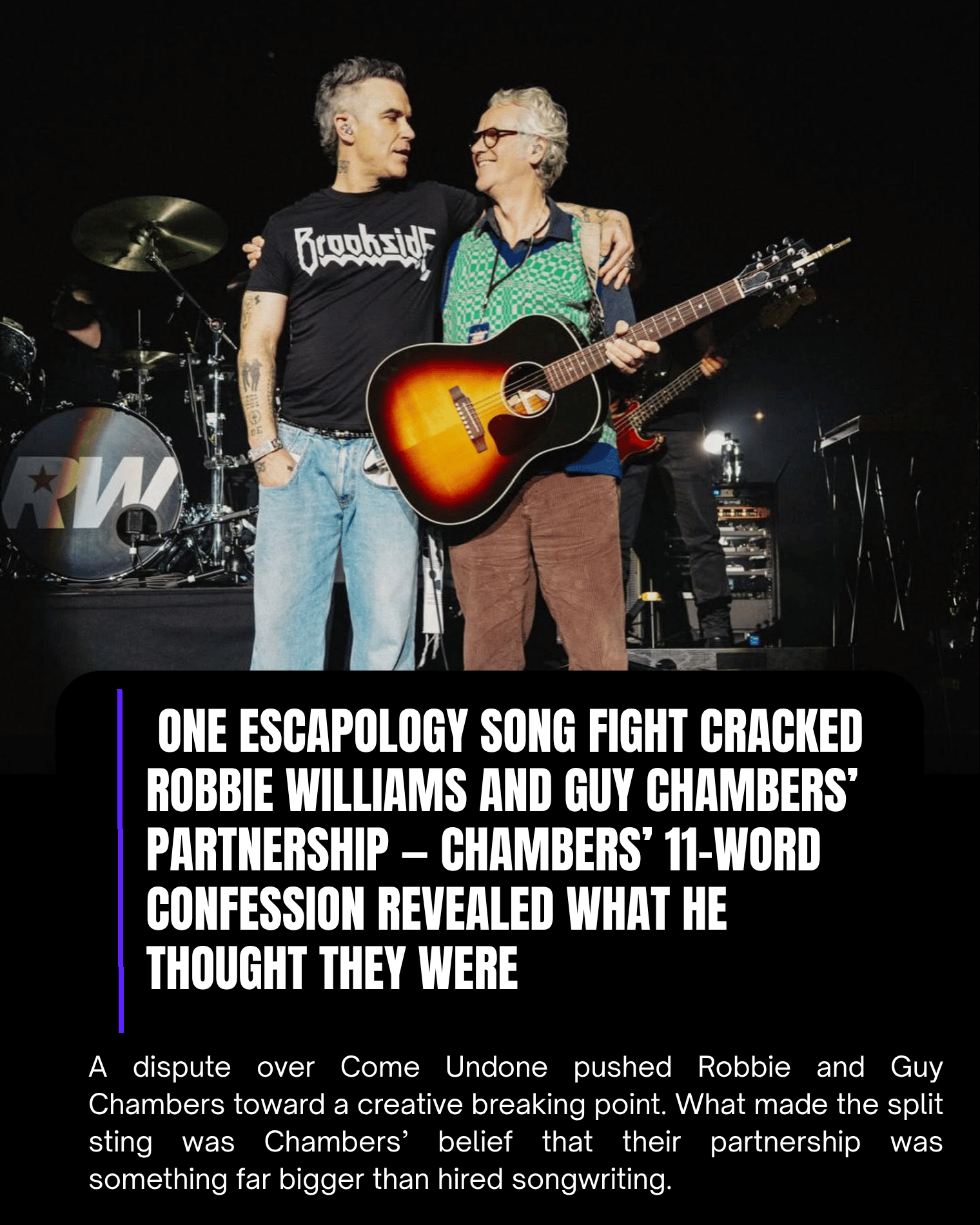 One Escapology Song Fight Cracked Robbie Williams and Guy Chambers’ Partnership — Chambers’ 11-Word Confession Revealed What He Thought They Were.